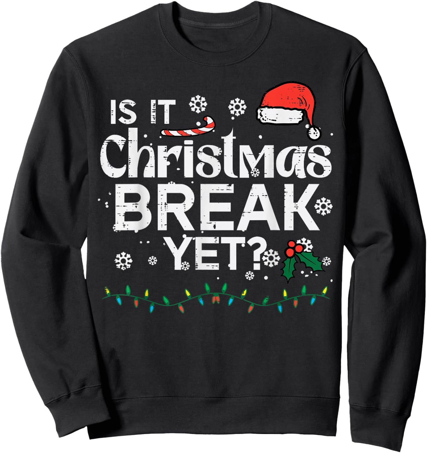 is It Christmas Break Yet Funny Xmas Holiday Teacher Women Sweatshirt - Sweatshirt | Black