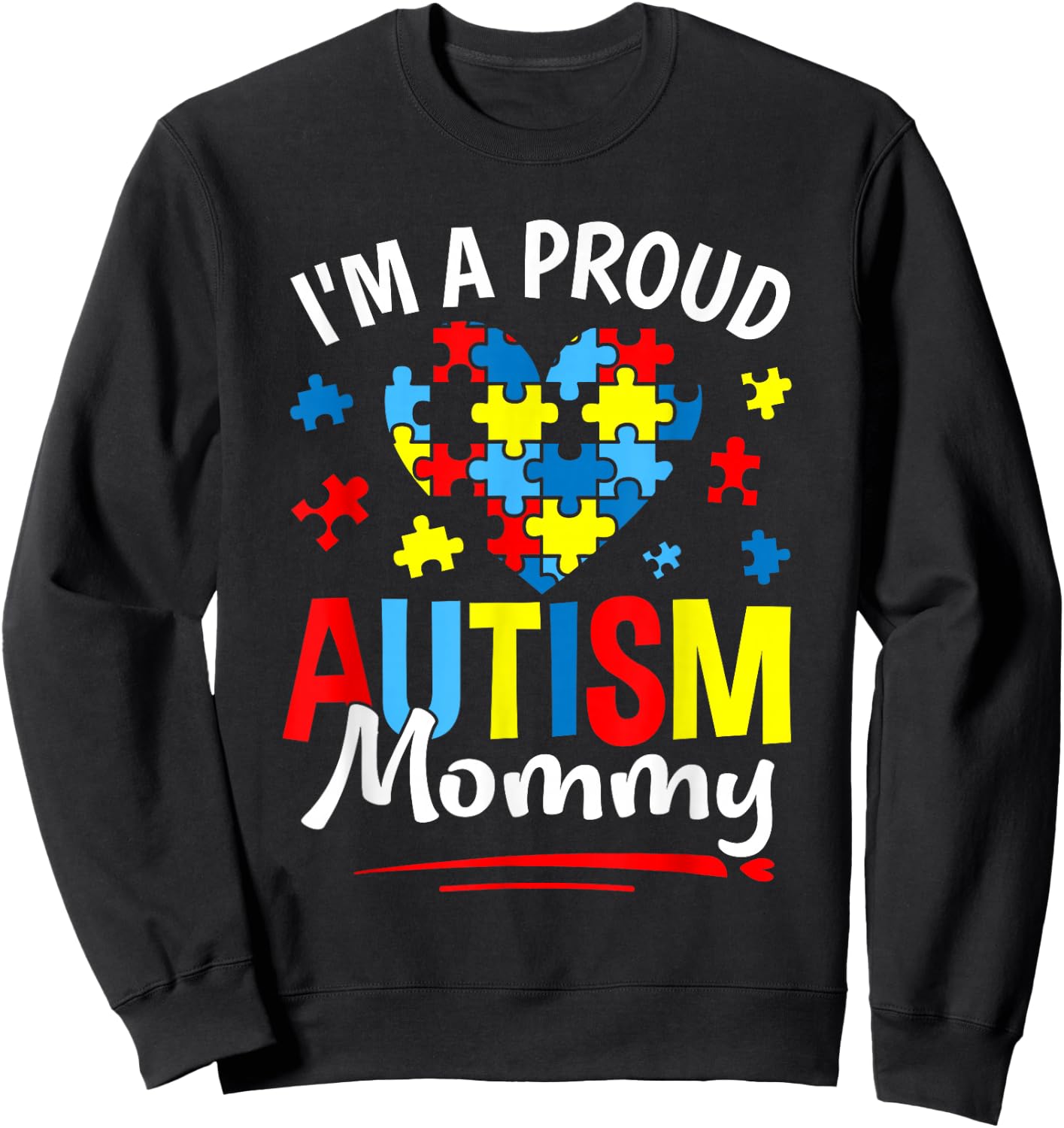 I'm A Proud Autism Mommy Heart Puzzle Autism Awareness Sweatshirt - Sweatshirt | Black