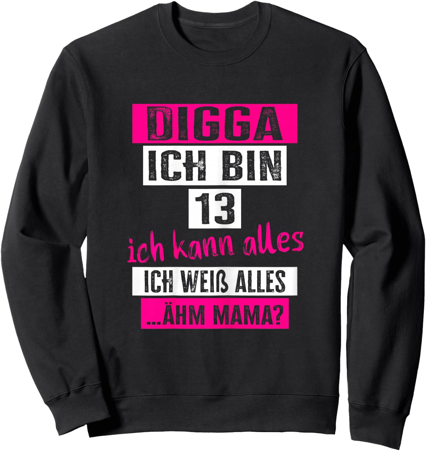 13th Birthday Girl Teenager Digga I Am 13 Puberty Sweatshirt - Sweatshirt | Black
