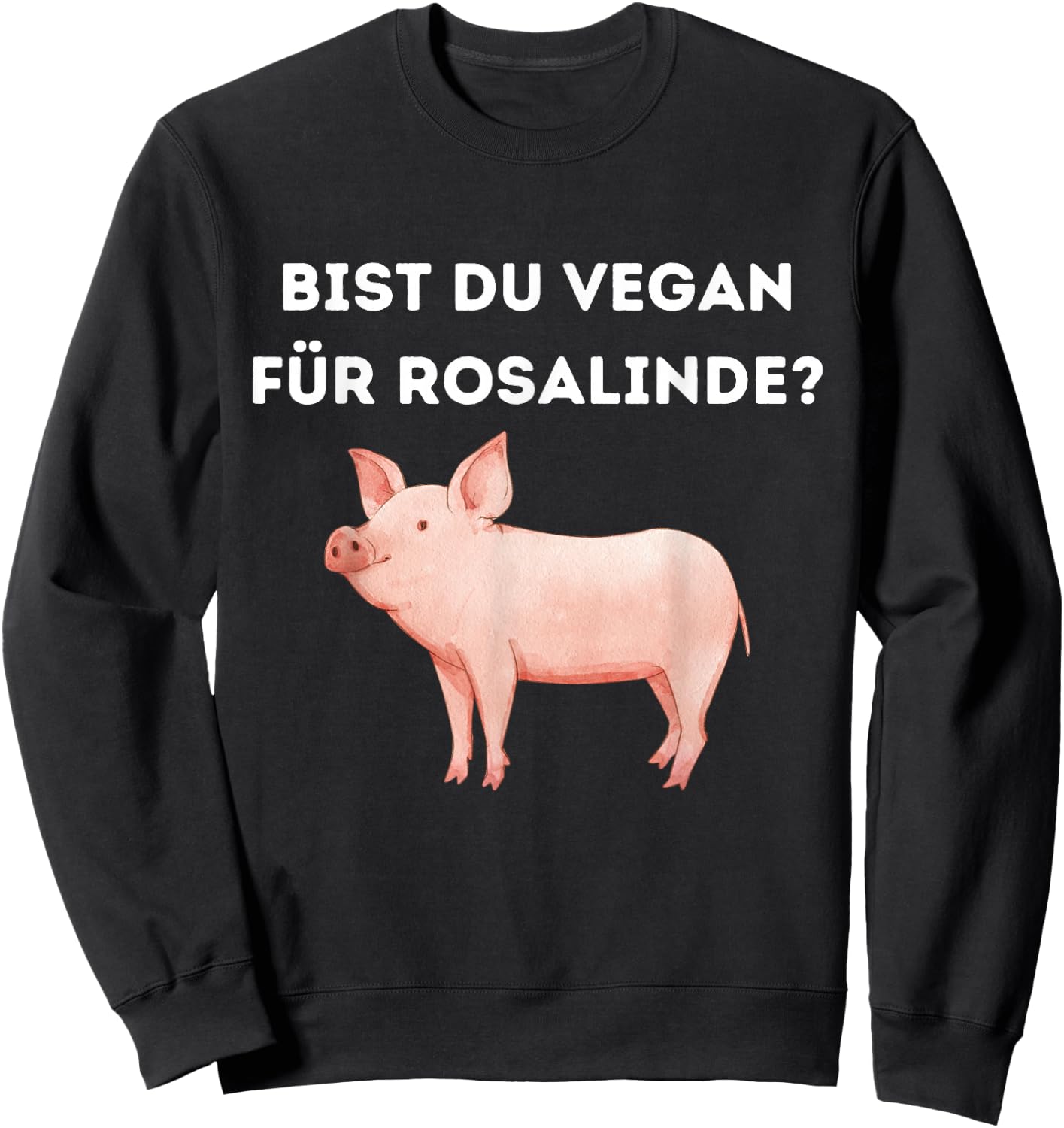 Bist du Vegan für Rosalinde ? Veganer edition Sweatshirt - Sweatshirt | Black