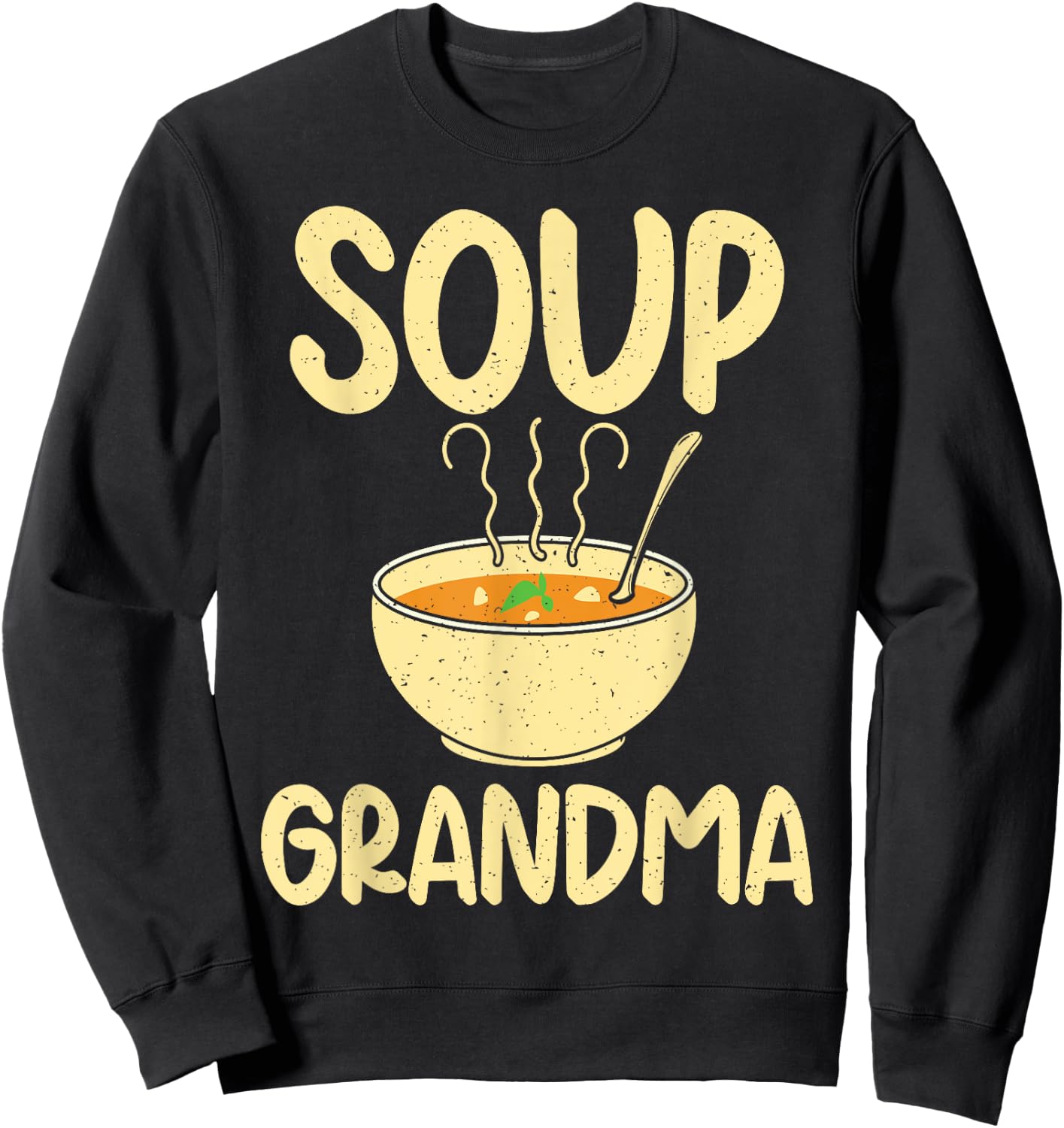 Soup Lover Soup Grandma Sweatshirt - Sweatshirt | Black