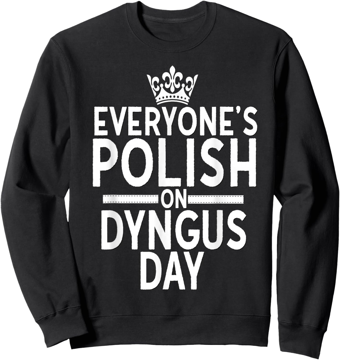 Everyones Polish On Dyngus Day Shirt Poland Pride Buffalo Sweatshirt - Sweatshirt | Black
