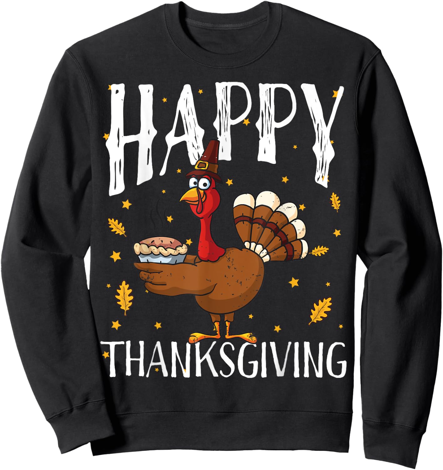 Happy Thanksgiving Turkey Pumpkin Pie Shirt Boys Girls Women Sweatshirt - Sweatshirt | Black