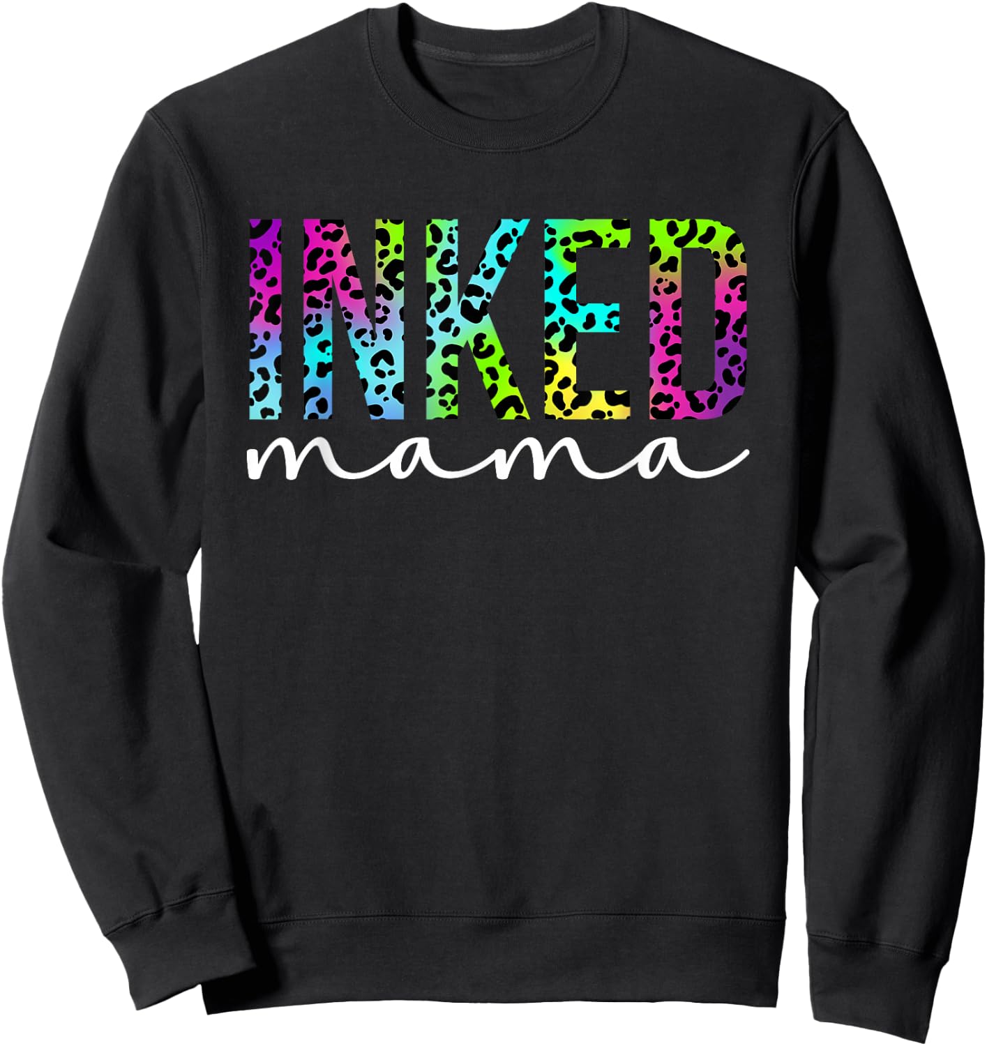 Inked Mama Leopard Tattooed Mom Inked Mom Tattooed Mother Sweatshirt - Sweatshirt | Black