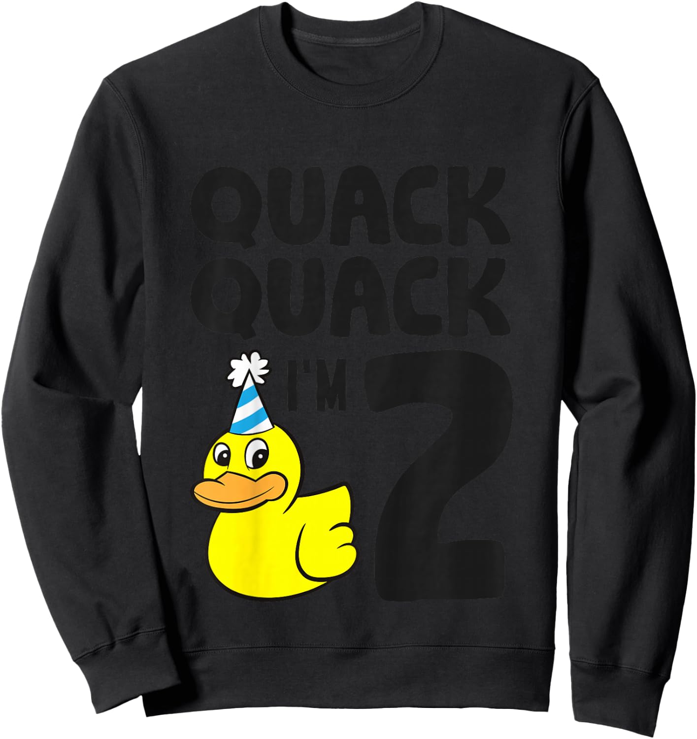 Quack Quack I'm 2 Year Old 2nd Birthday Duck Sweatshirt - Sweatshirt | Black