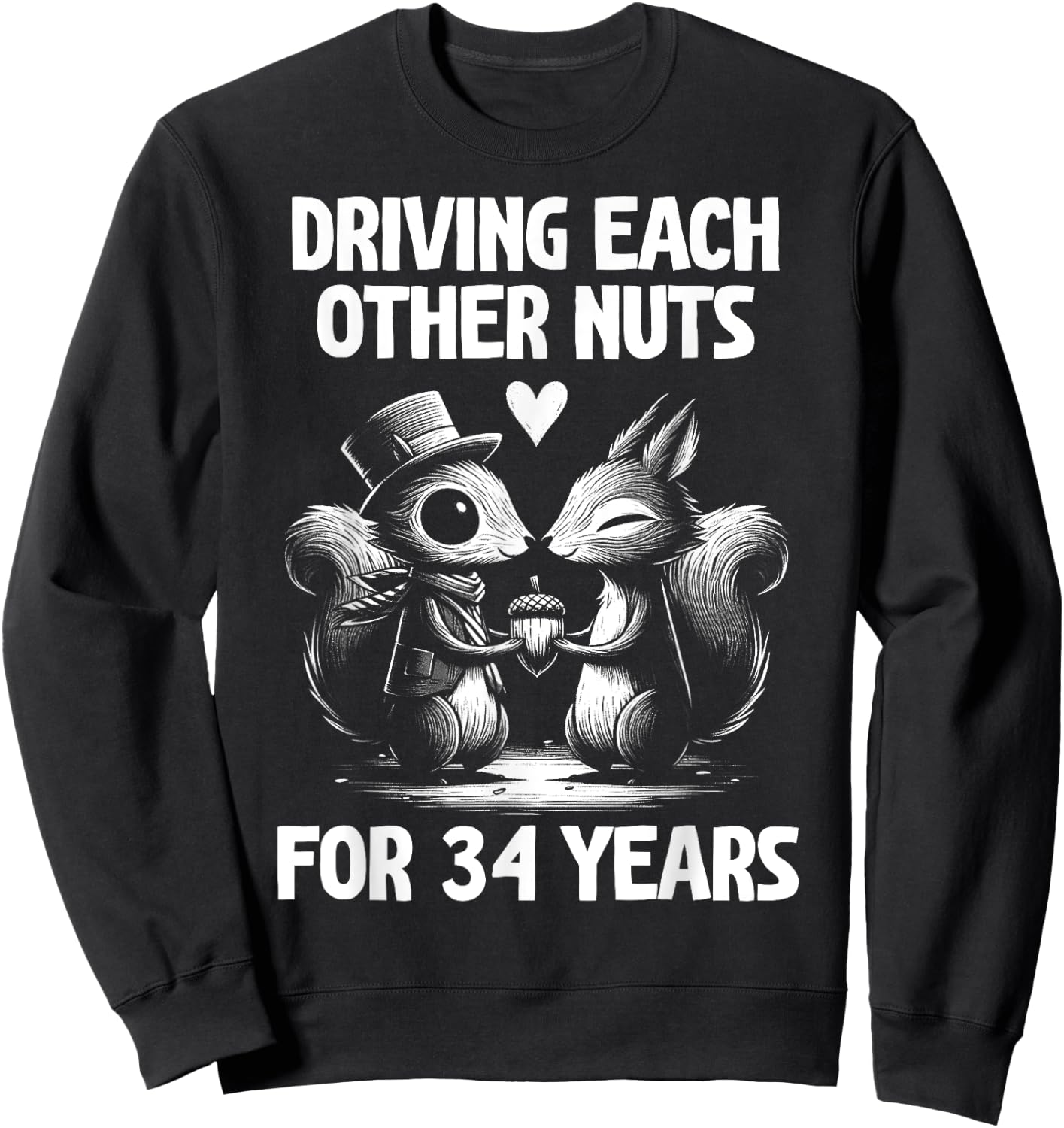 Driving Each Other Nuts For 34 Years Married Squirrel Sweatshirt - Sweatshirt | Black