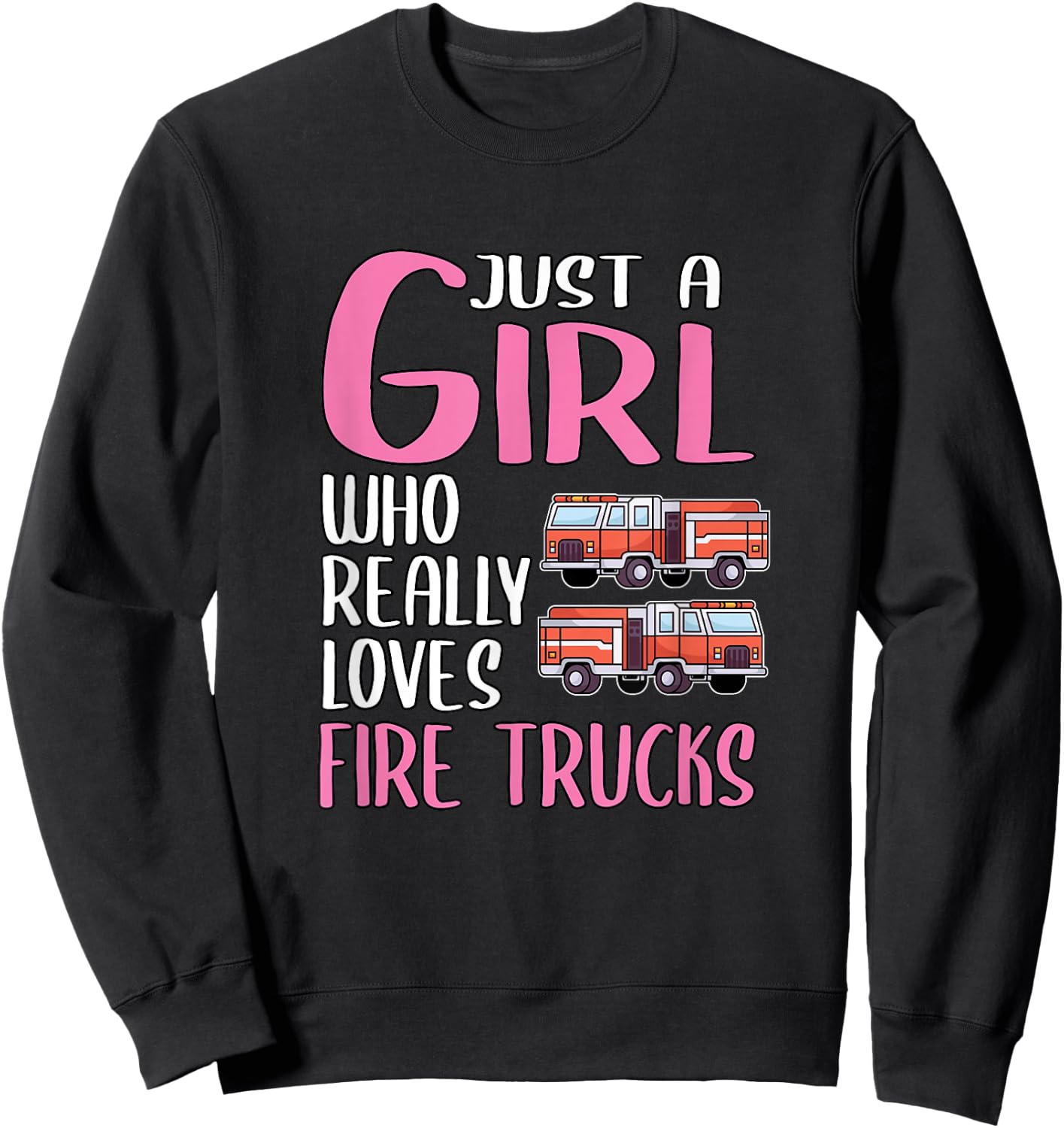 Gift Just A Girl Who Really Loves Fire Trucks Sweatshirt - Sweatshirt | Black