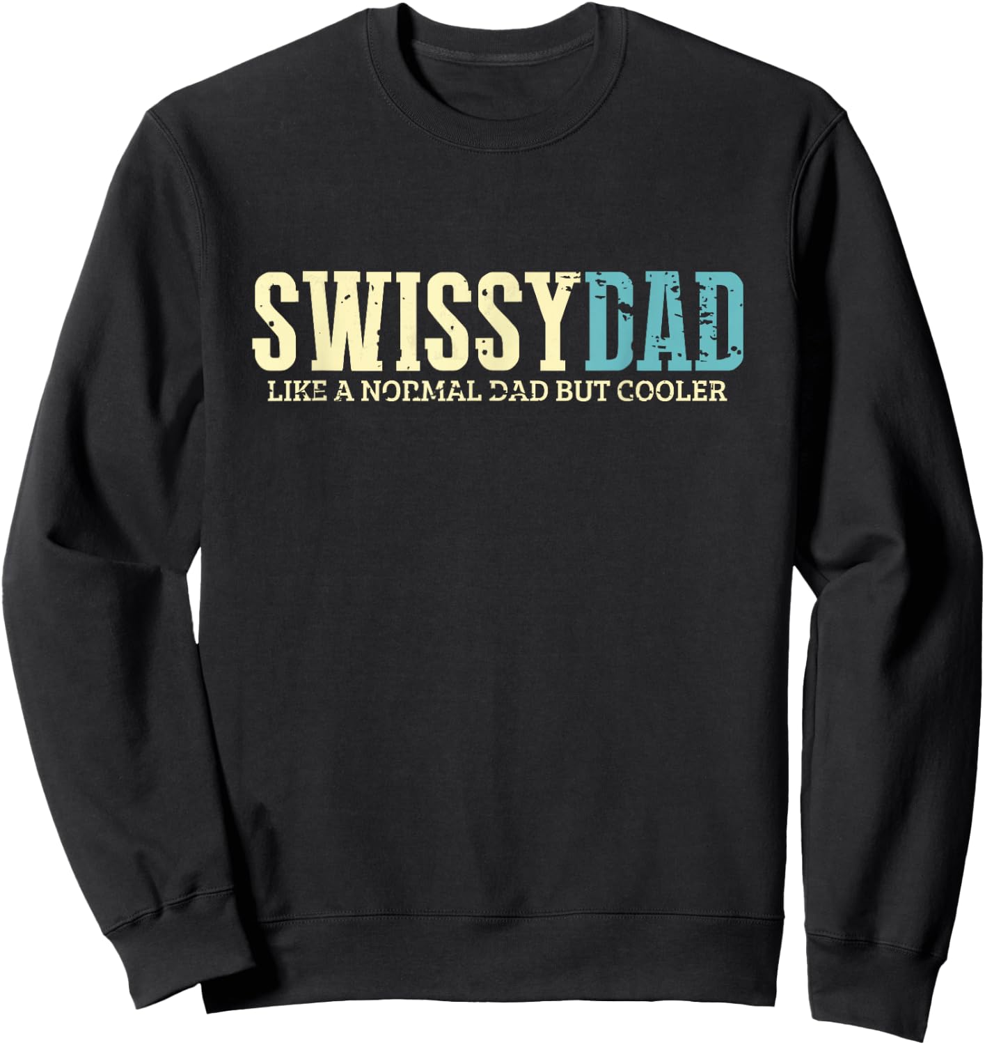 Swissy Dad Funny Shirt Greater Swiss Mountain Dogs Lover Sweatshirt - Sweatshirt | Black
