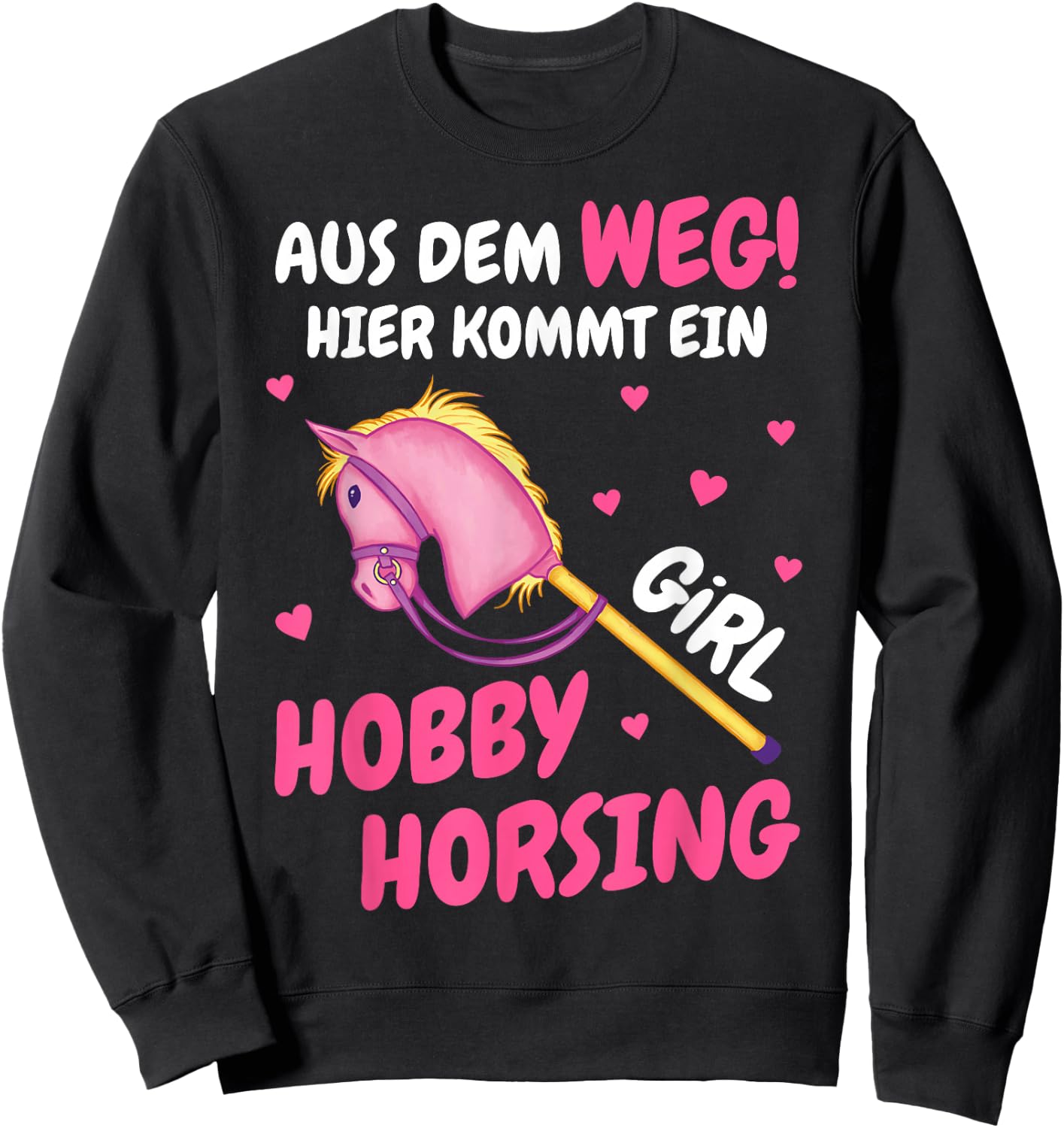 Hobby Horse Out of the Way Here Comes A Hobby Horsing Girl Sweatshirt - Sweatshirt | Black