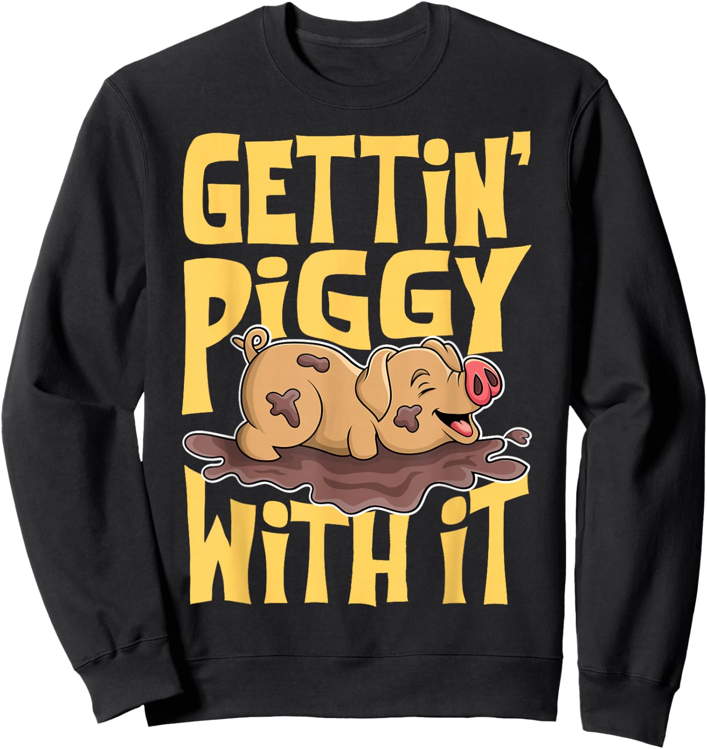 Gettin' Piggy With It, Farm Animals, Hog Lover, I Love Pigs Sweatshirt - Sweatshirt | Black