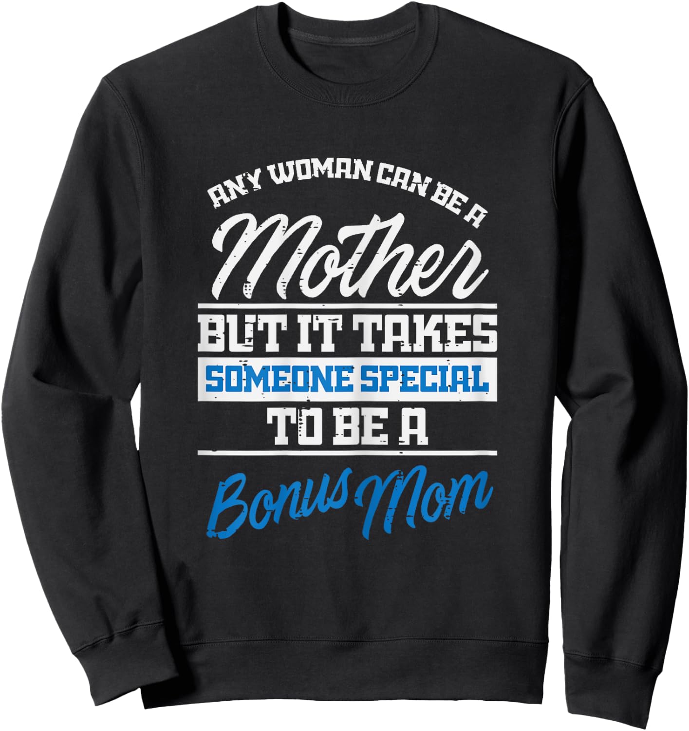 Any Woman Can Be Mother Special Bonus Mom Mothers Day Women Sweatshirt - Sweatshirt | Black