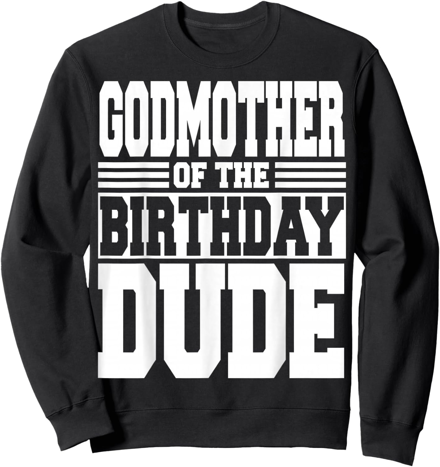 Godmother of The Birthday Dude Bday Party Matching Family Sweatshirt - Sweatshirt | Black