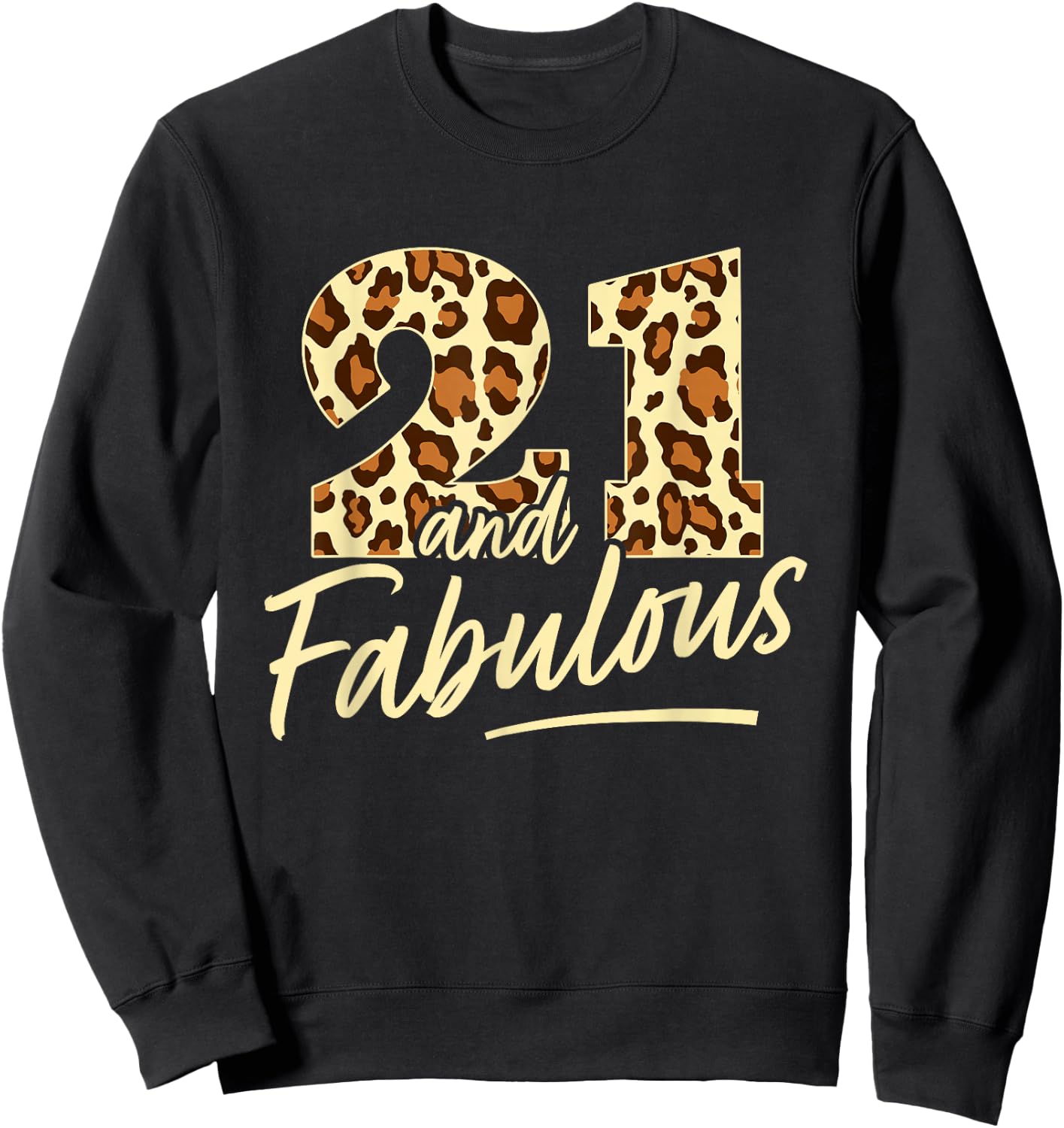 21 Year Woman Leopard Fabulous 21st Birthday Sweatshirt - Sweatshirt | Black