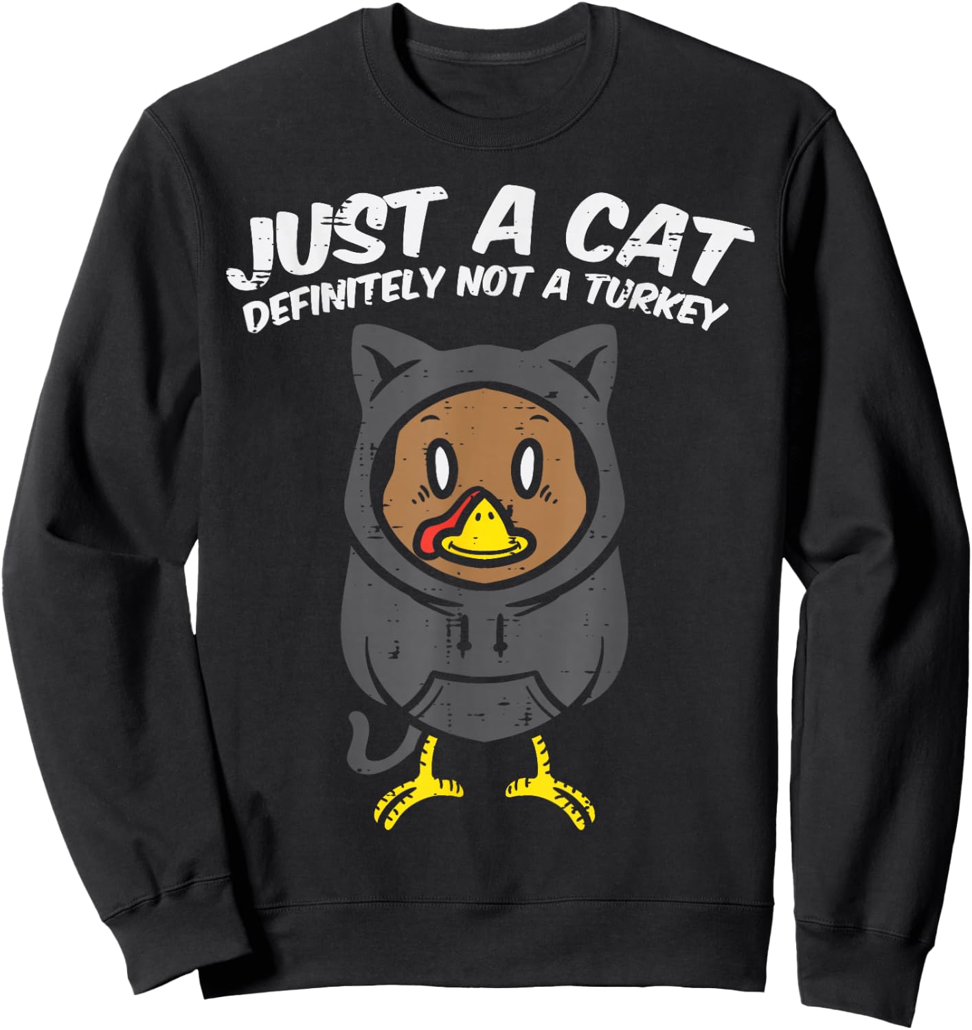 Just A Cat Not Turkey Funny Thanksgiving Dinner Women Kids Sweatshirt - Sweatshirt | Black