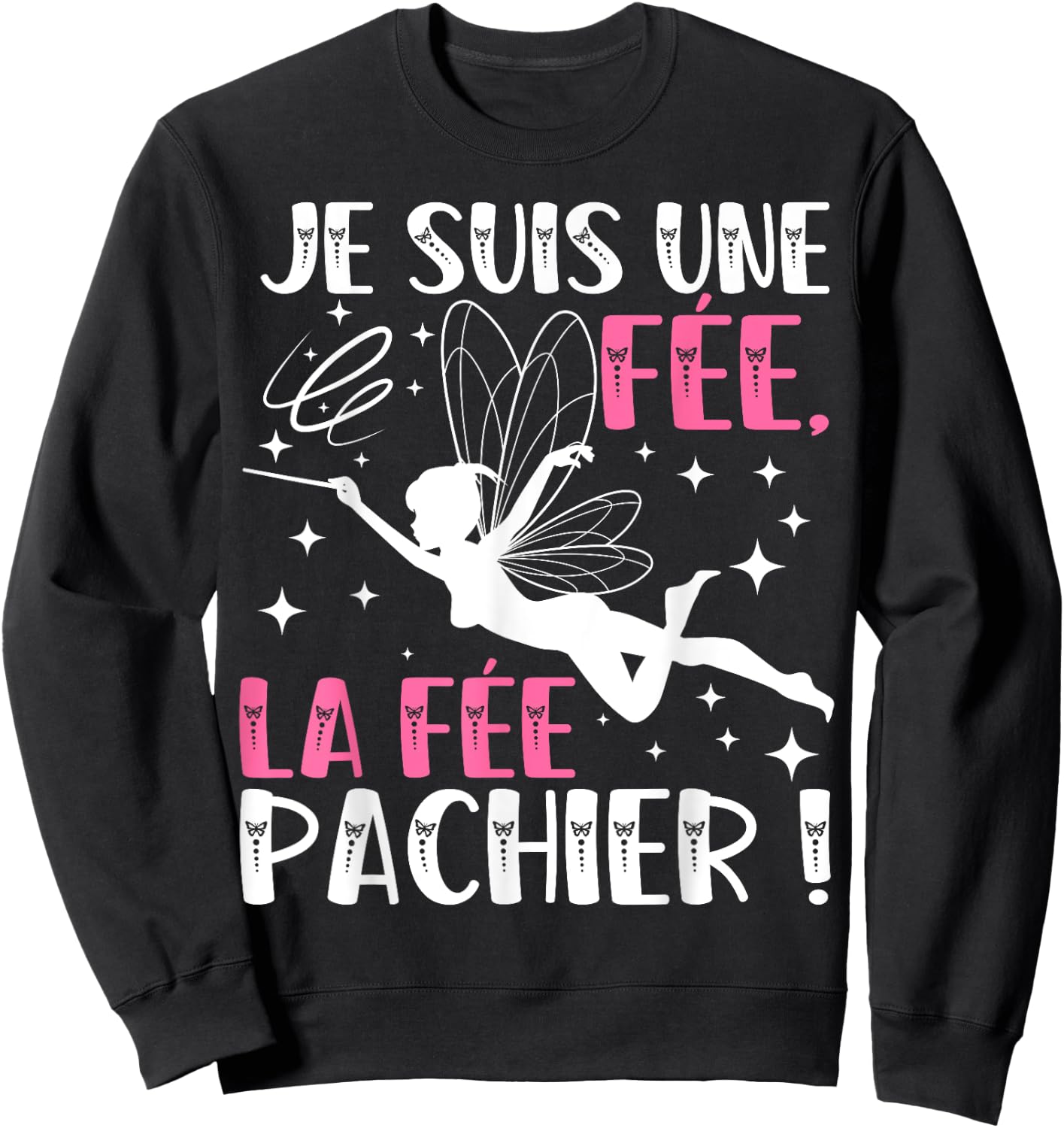 Je Suis Une Fee La Fee Pachier Funny Gift Funny , Black, Female X-Small Sweatshirt - Sweatshirt | Black