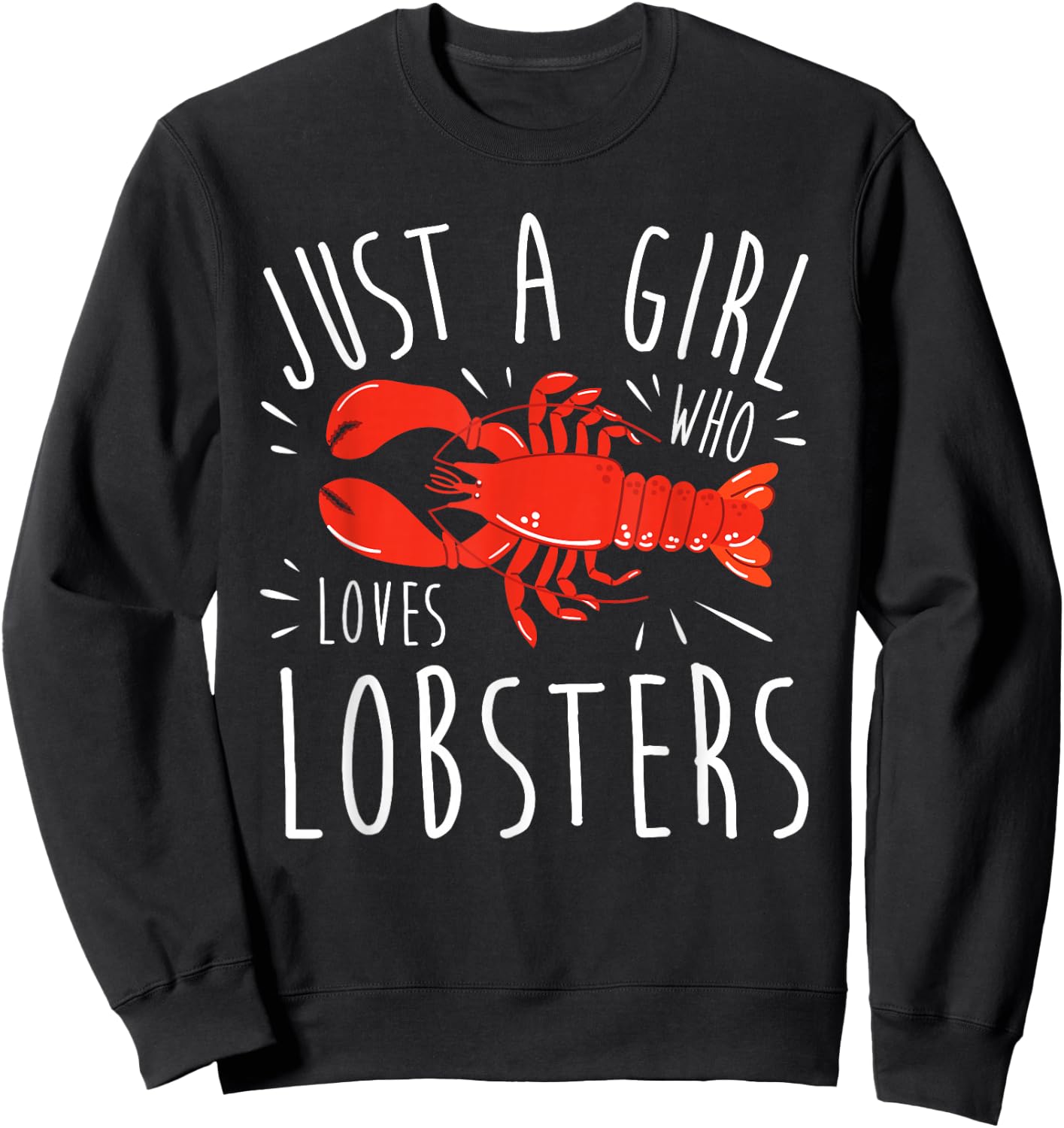 Girl Lobster Lover I Woman Loves Seafood Sweatshirt - Sweatshirt | Black