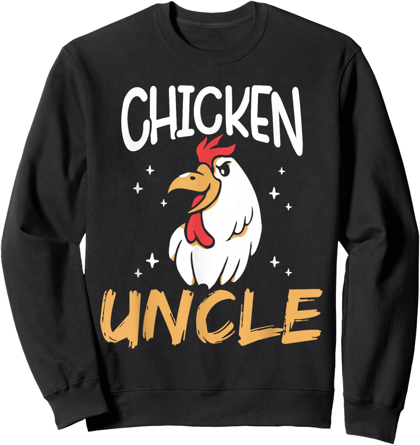 Chicken Uncle Keeper Poultry Chickens Rooster Chicken Sweatshirt - Sweatshirt | Black