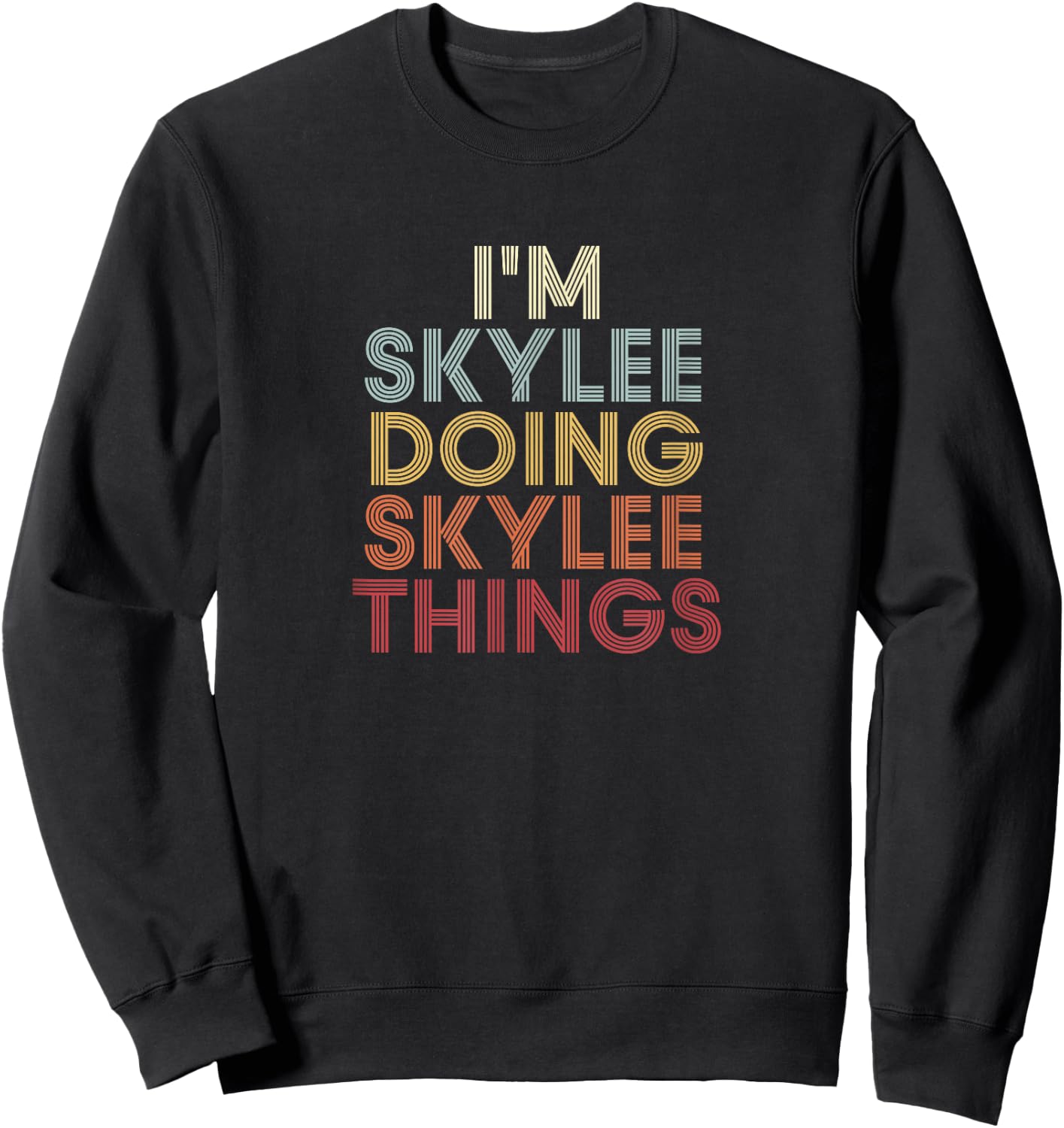 Skylee Name Skylee Personalized Name First Given Sweatshirt - Sweatshirt | Black