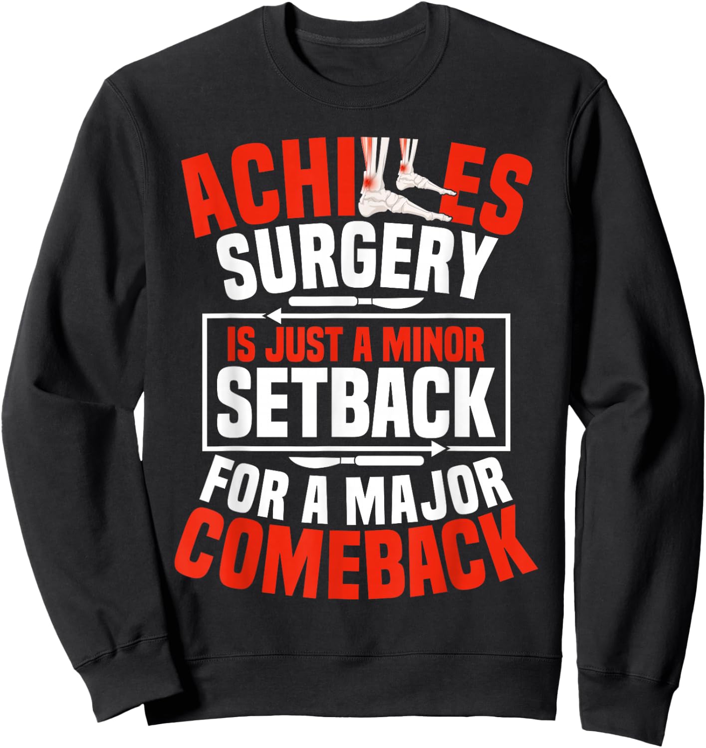 Achilles Surgery Recovery Achilles Tear Achilles Repair Sweatshirt - Sweatshirt | Black