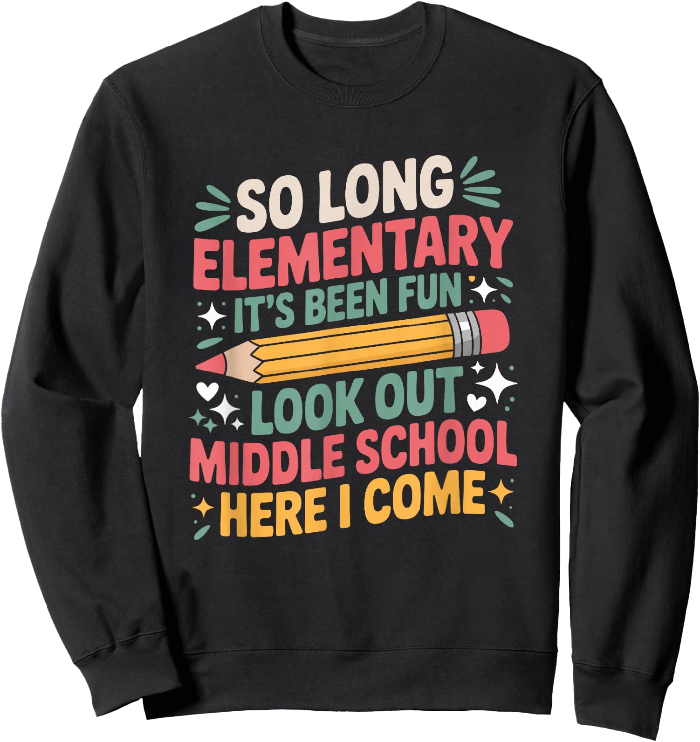 Middle Schooler, So Long Elementary School It's Been Fun Sweatshirt - Sweatshirt | Black