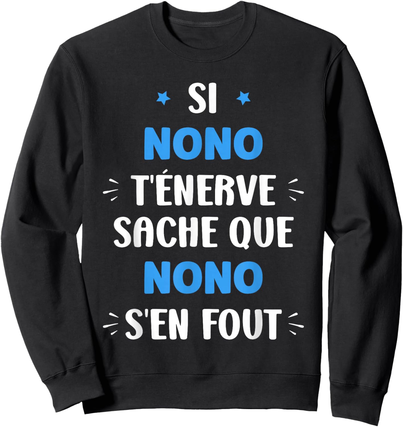 Name Si Nono t'énerve Humour first name Nono , Black, S Sweatshirt - Sweatshirt | Black