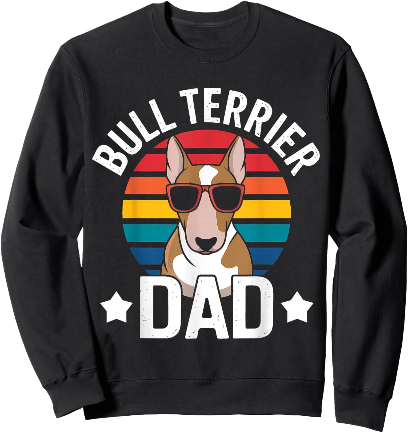 Best Bull Terrier Dad Ever Funny Bull Terrier , Black, S Sweatshirt - Sweatshirt | Black