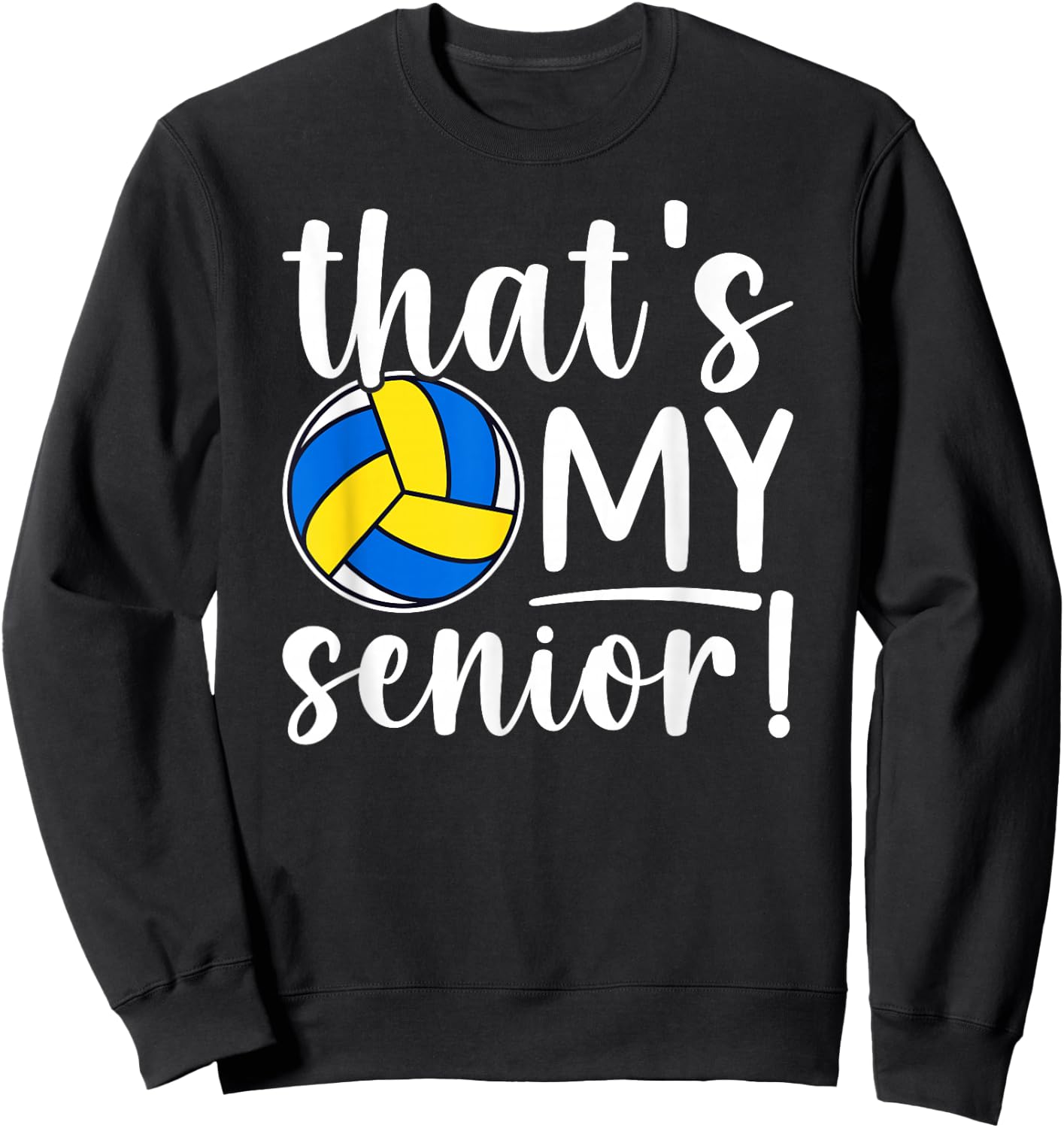 That's My Volleyball Senior Mom Volleyball Senior Mama Sweatshirt - Sweatshirt | Black