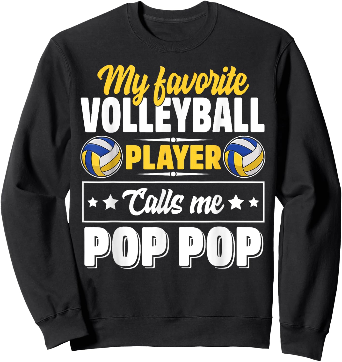 My Favorite Volleyball Player Calls Me Pop Pop Cute Sweatshirt - Sweatshirt | Black