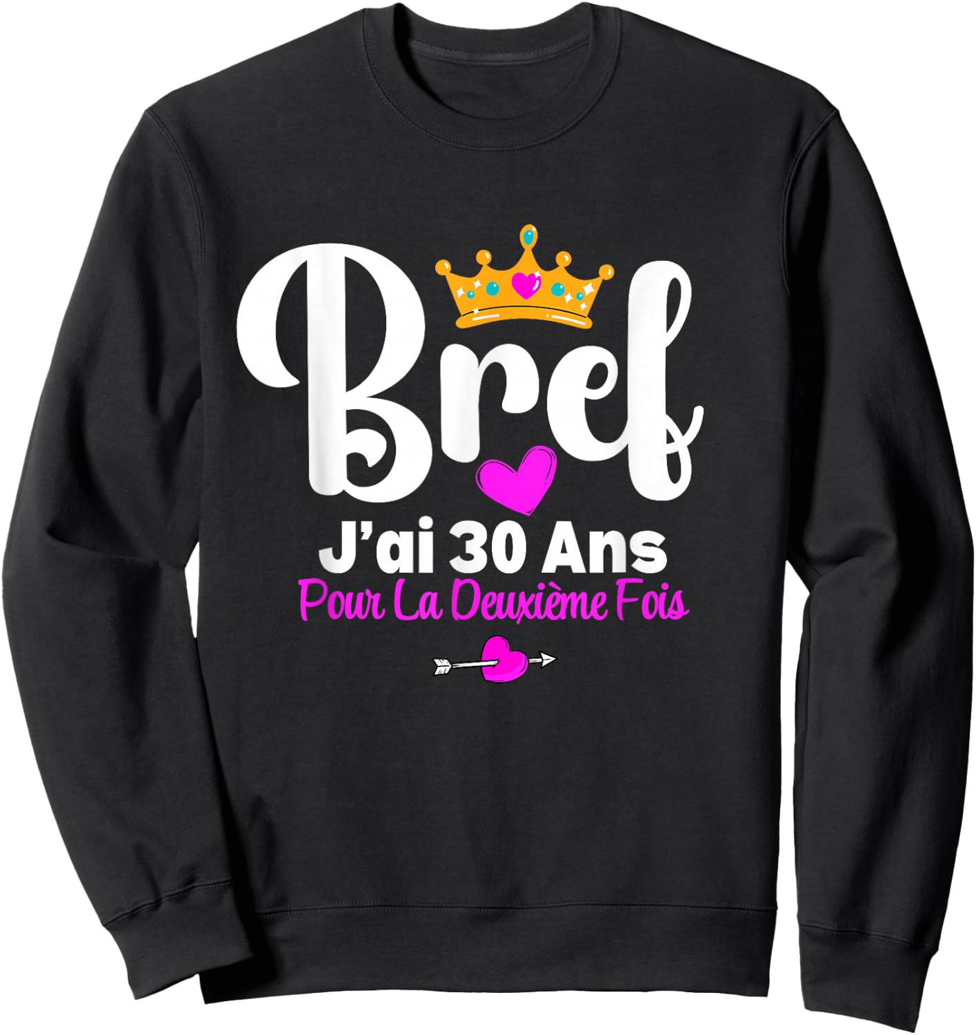 Short I Have 30 Years For The Second Time 60 Years Birthday Sweatshirt - Sweatshirt | Black