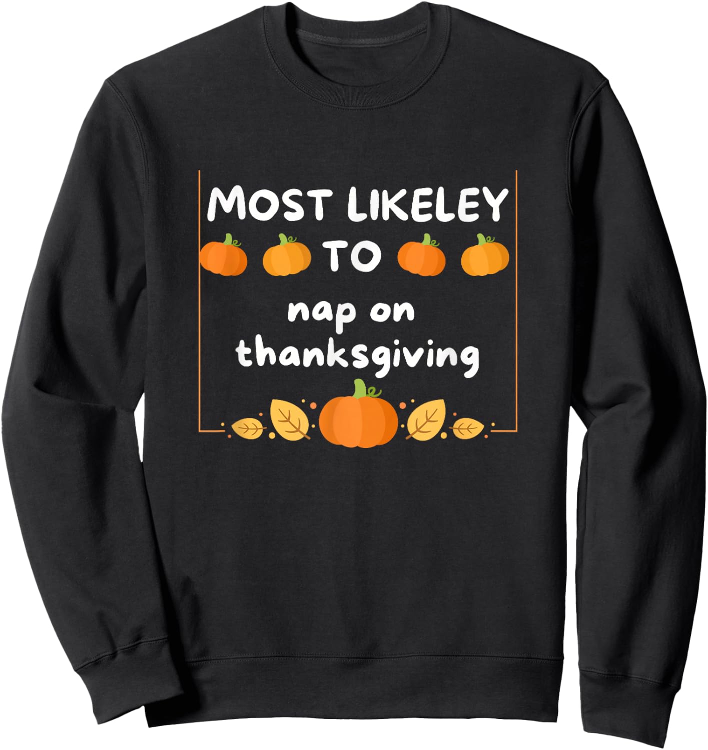 Most Likely To Nap Thanksgiving Family Matching Thanksgiving Sweatshirt - Sweatshirt | Black