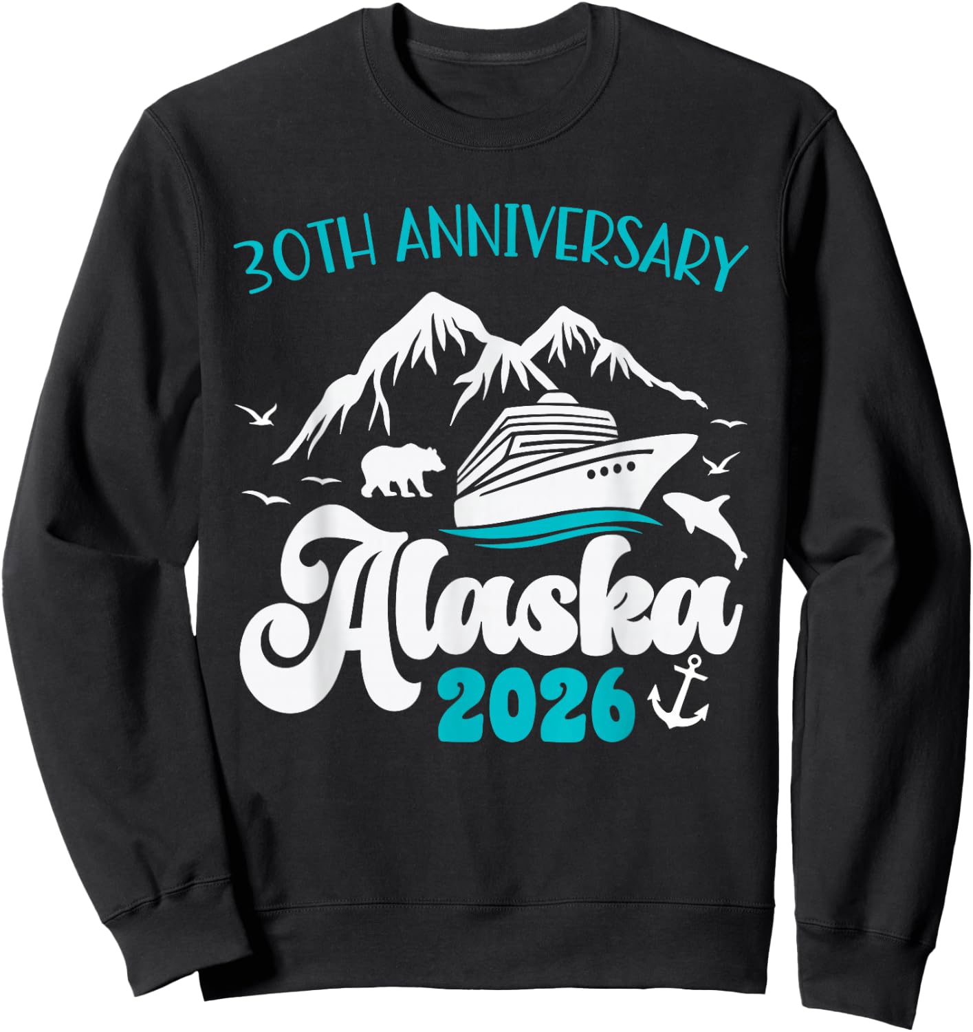 30th Anniversary Wedding Alaska Cruise 2026 Matching Couple Sweatshirt - Sweatshirt | Black