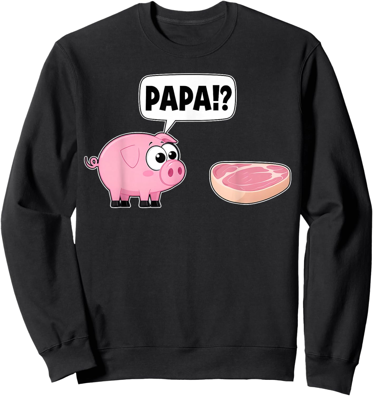 Papa Funny Pig Steak Dialogue X Barbecue , black Sweatshirt - Sweatshirt | Black