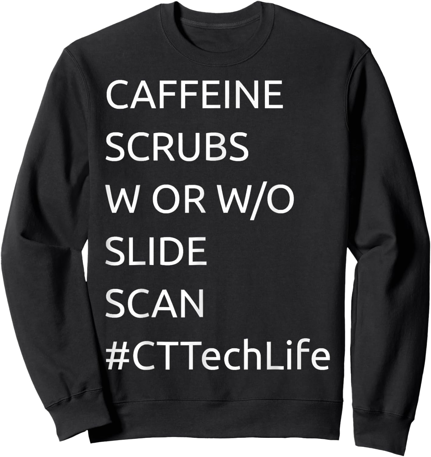 Caffeine Scru.bs Scan C_T Tech Lif.e Ca.t Scan X_Ray T.ee Sweatshirt - Sweatshirt | Black