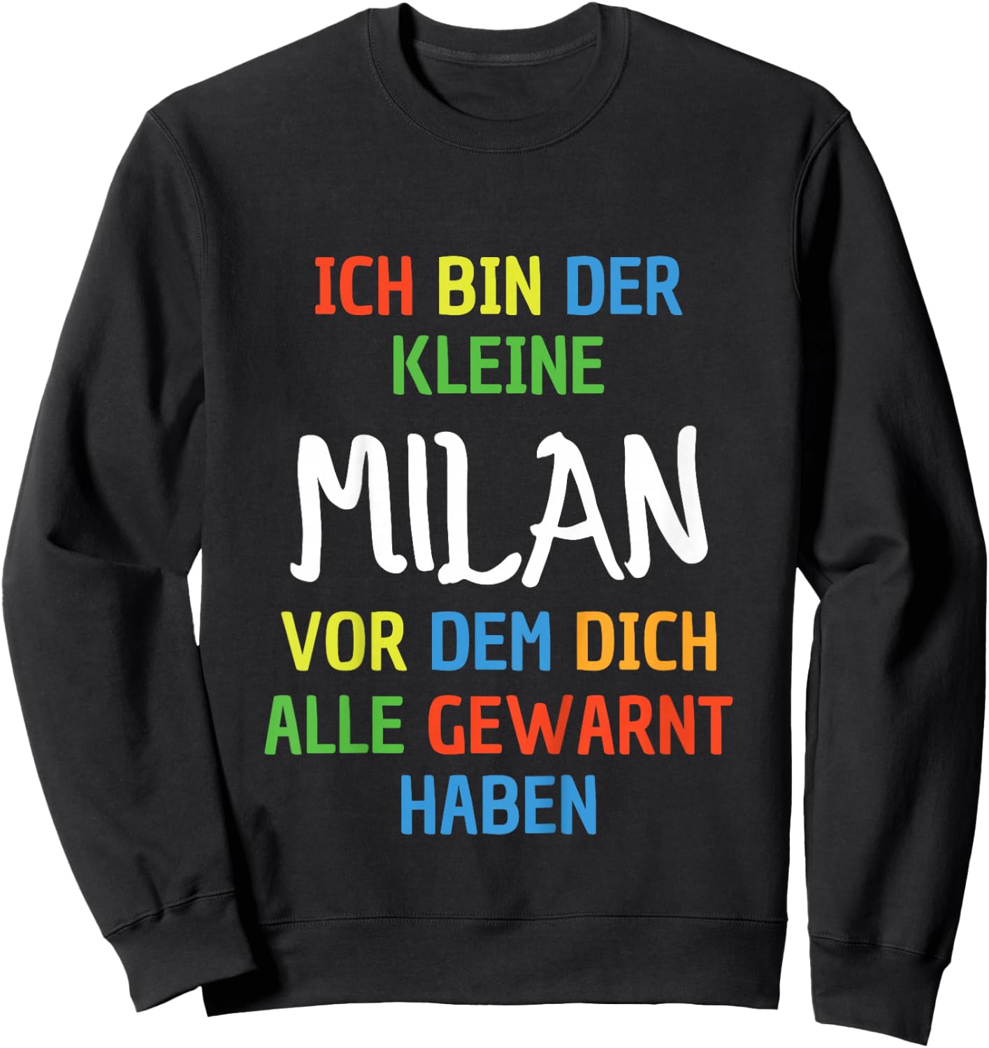 Children's Name Milan with German Text "Ich Bin Der Kleine Milan, black Sweatshirt - Sweatshirt | Black