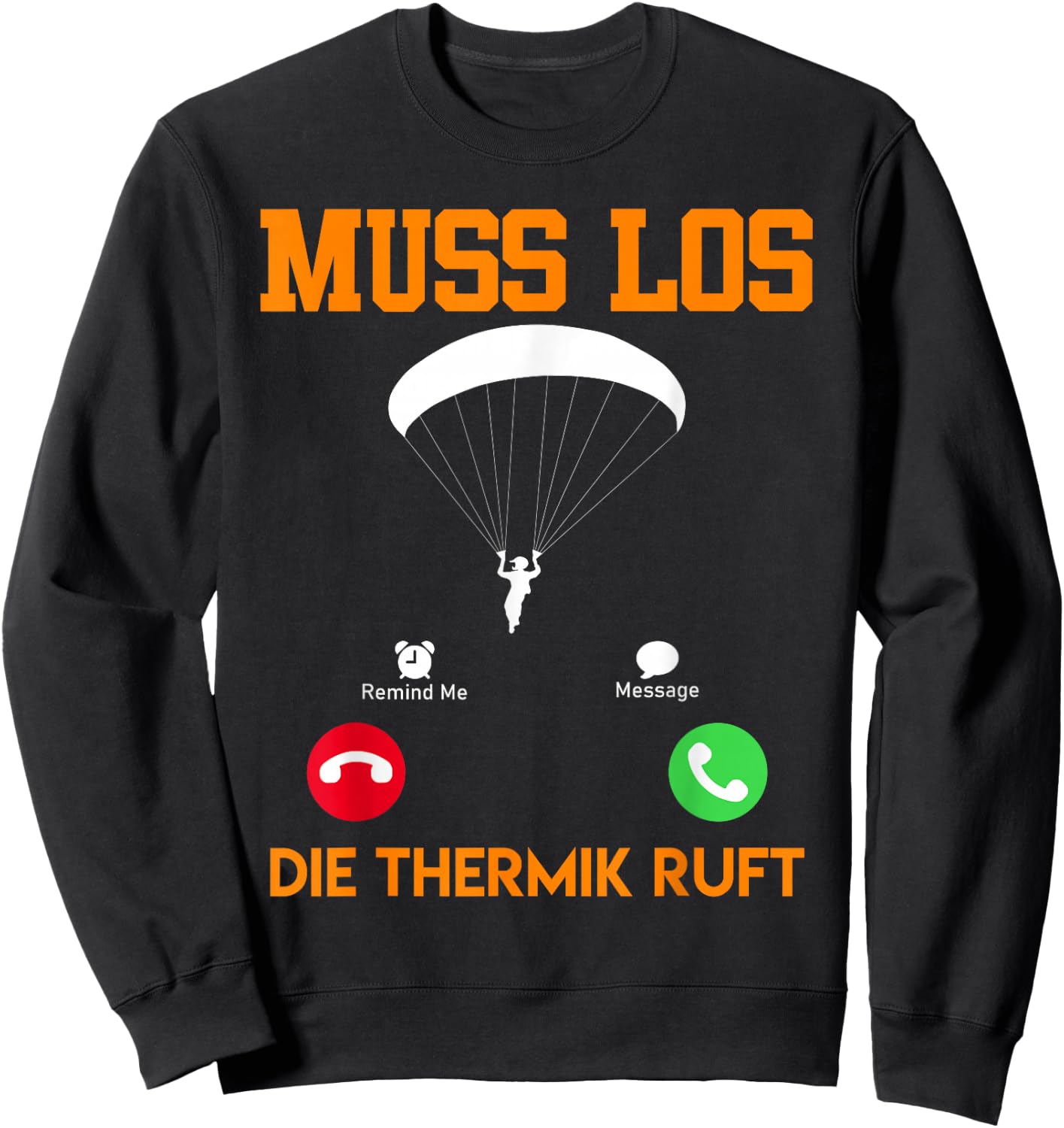 Paragliding Must Go The Thermik Calls Paragliding , black Sweatshirt - Sweatshirt | Black
