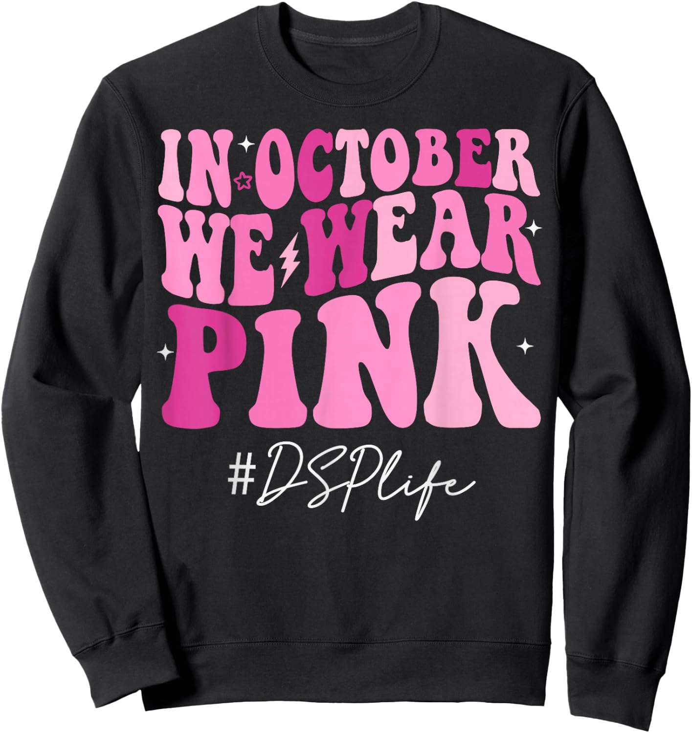 DSP Direct Support Staff We Wear Pink Breast Cancer Groovy Sweatshirt - Sweatshirt | Black