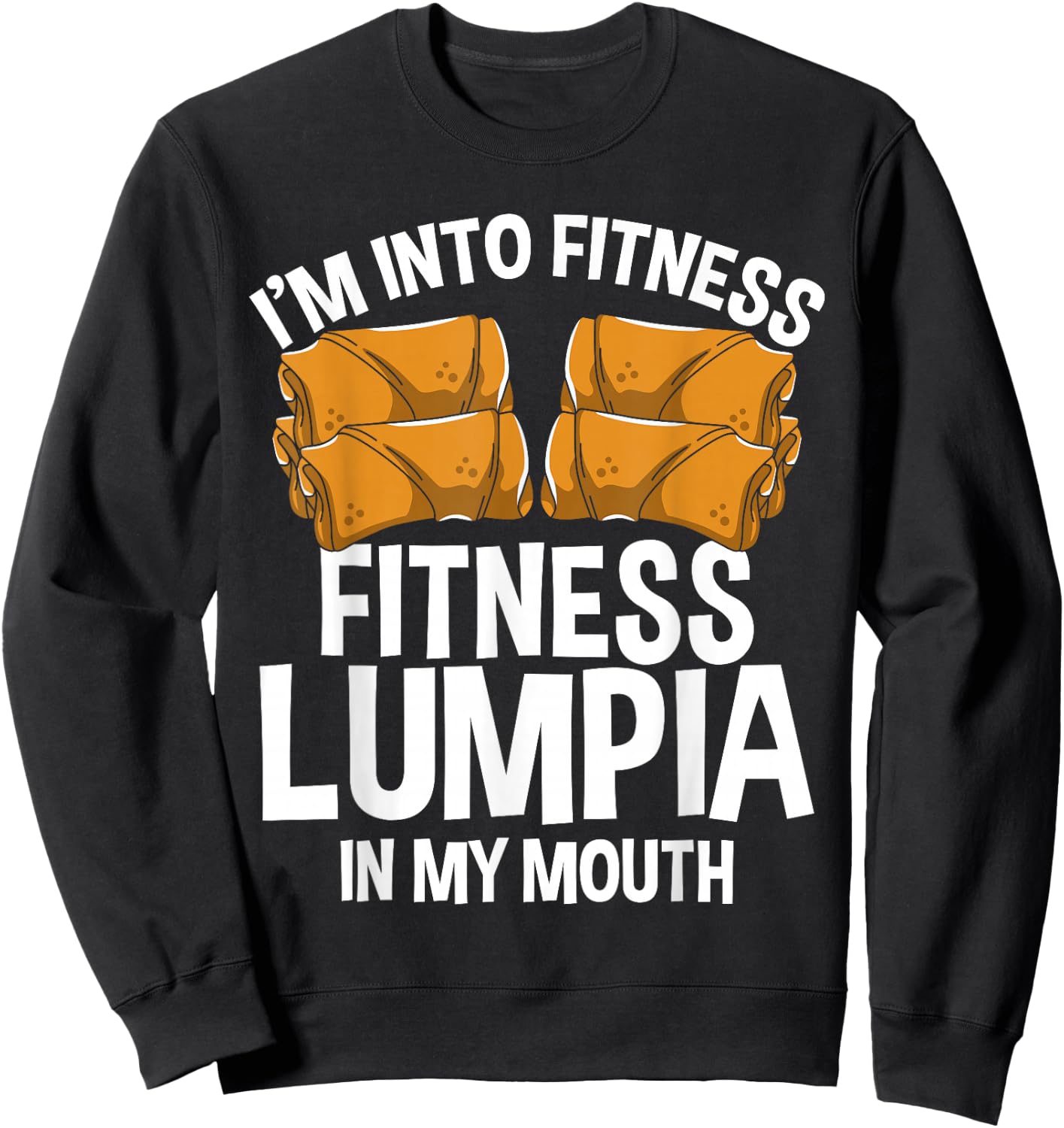 Lumpia Wrappers Filipina Food Philipino Snacks Manila Lumpia Sweatshirt - Sweatshirt | Black