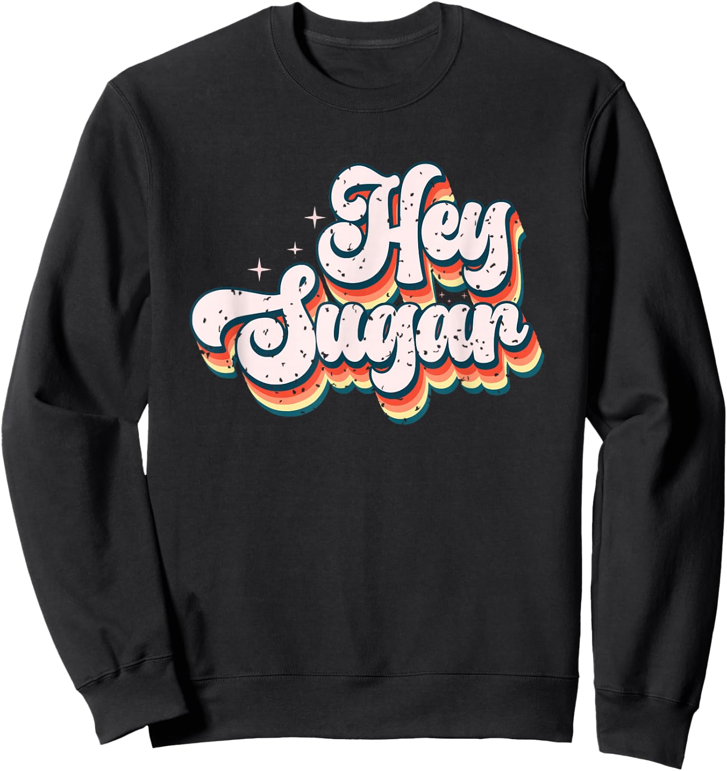 Hey Sugar Funky Retro Nostalgic Vibes Sweatshirt - Sweatshirt | Black