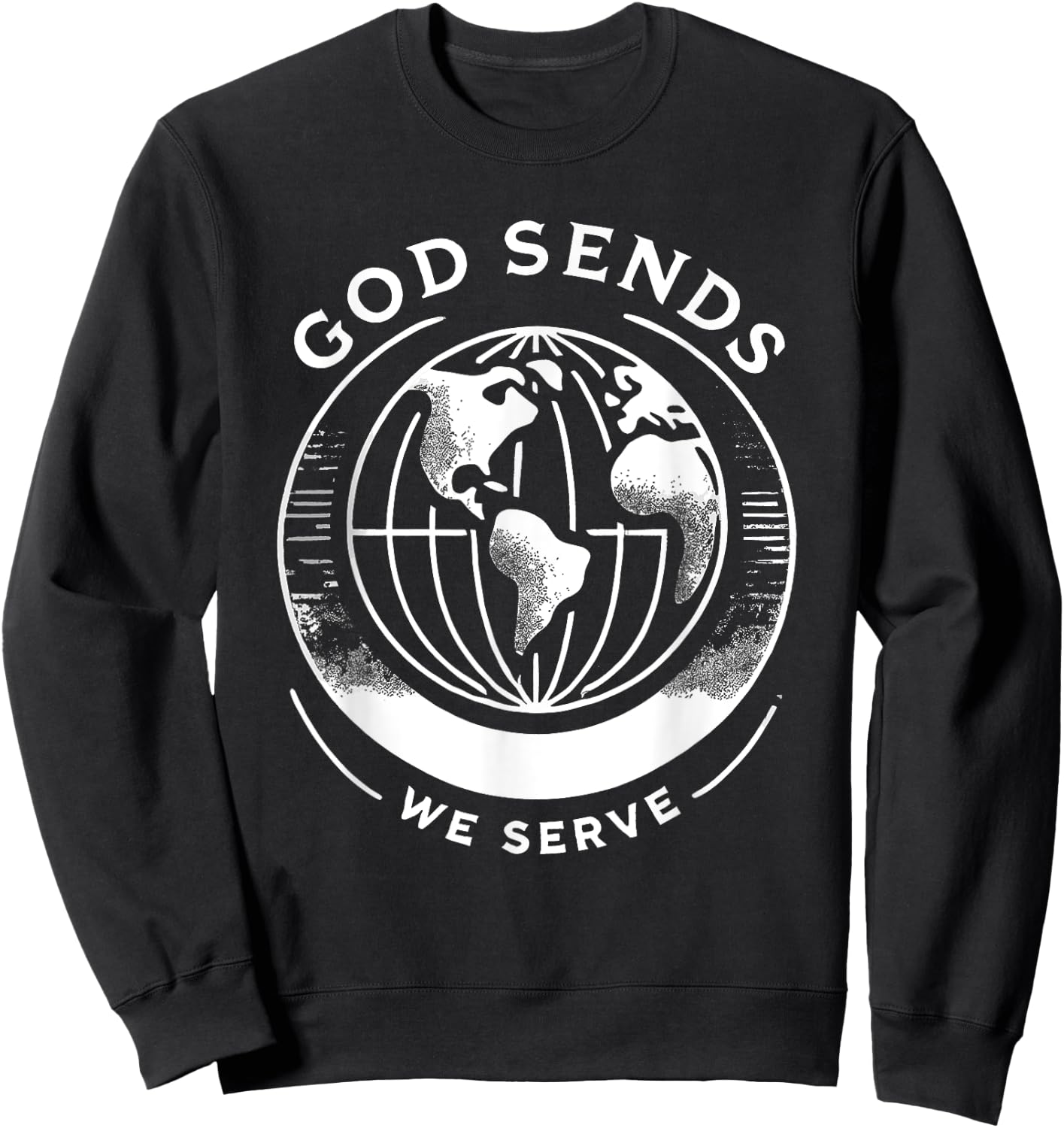 God Sends We Serve Christian Missionary Missions Trip Sweatshirt - Sweatshirt | Black