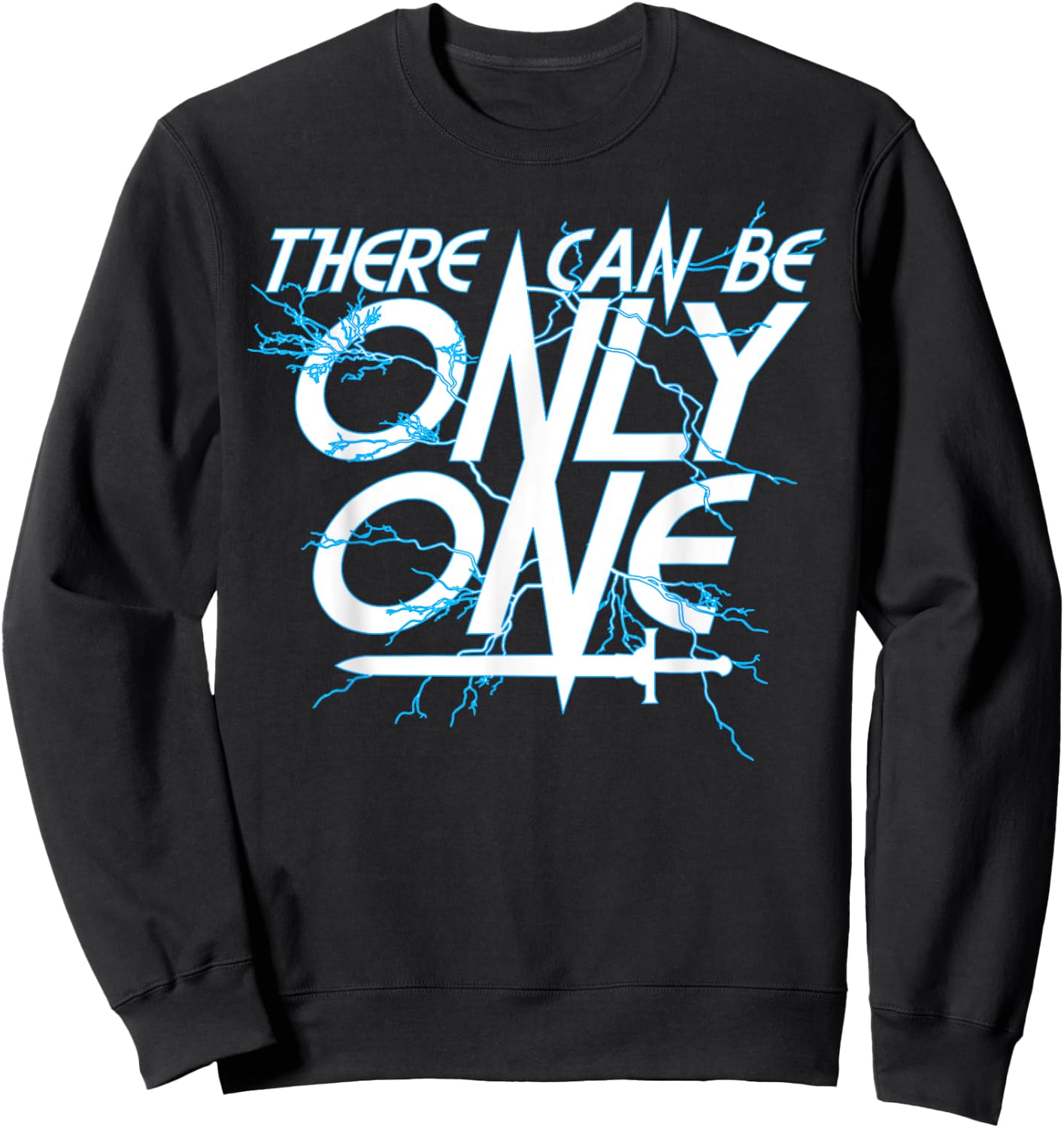 There Can Be Only ONE! Funny Highlander Graphic Sweatshirt - Sweatshirt | Black