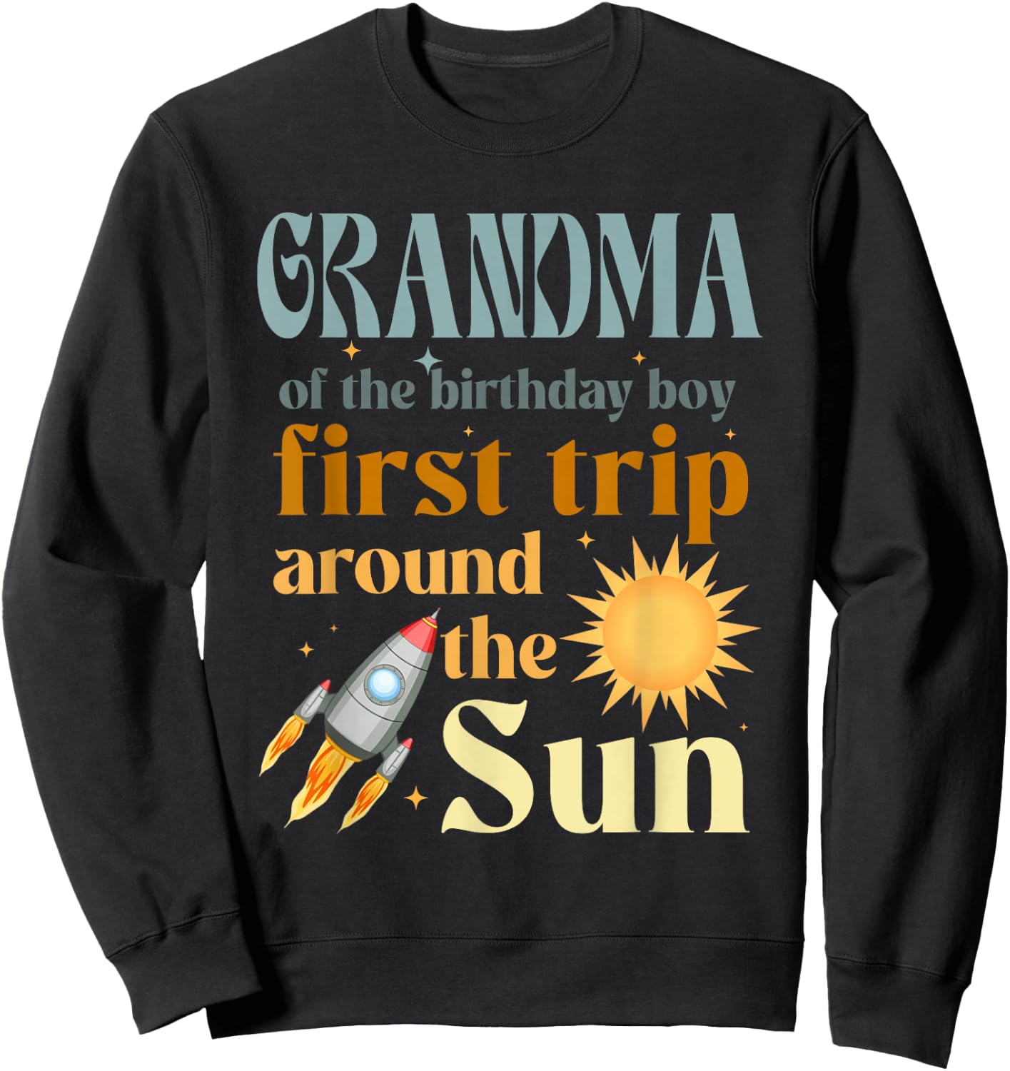 Grandma Outer Space 1st Bday First Trip Around The Sun Sweatshirt - Sweatshirt | Black