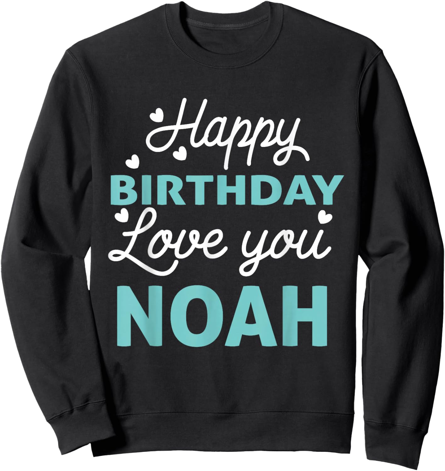 Noah Birthday Shirt Happy Birthday Noah Birthday Boy Sweatshirt - Sweatshirt | Black