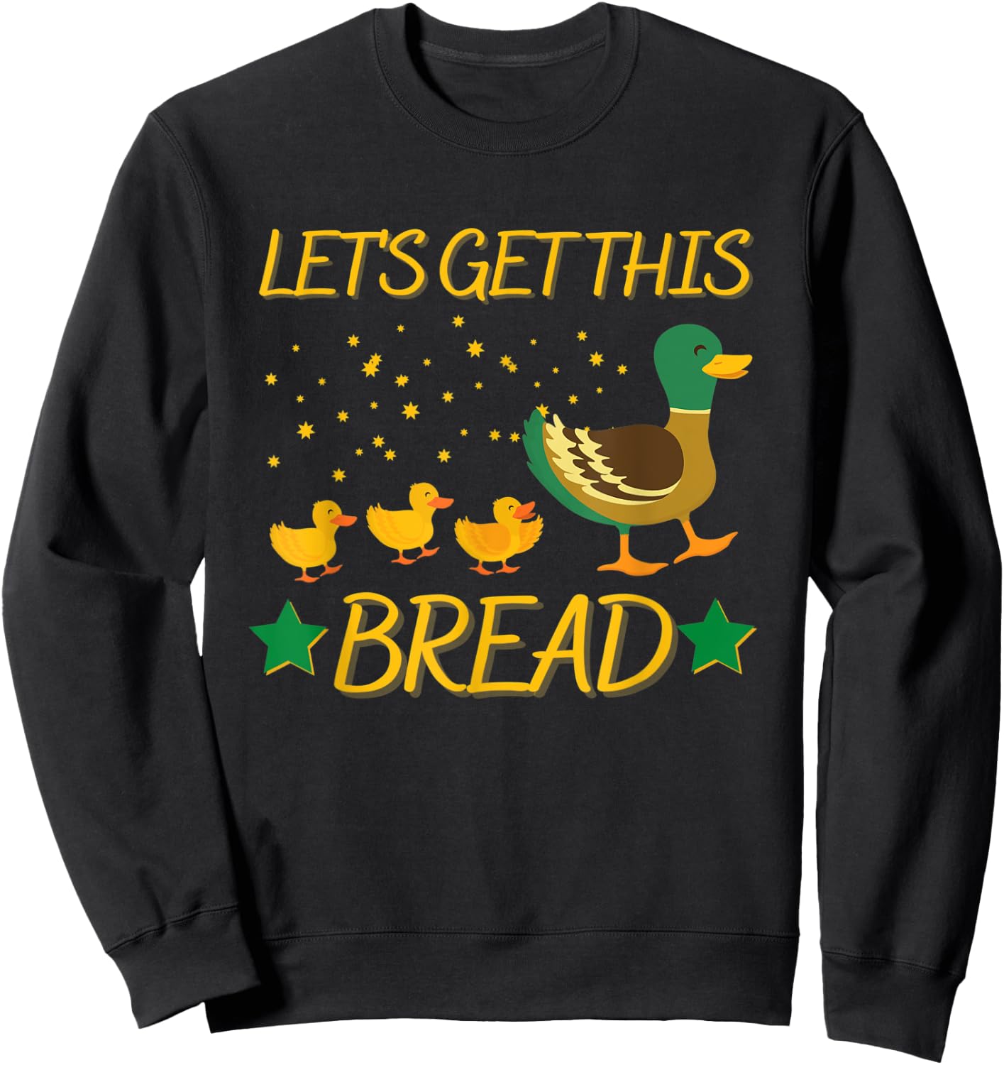 Funny Duck Family Cartoon: Let's Get This Bread Sweatshirt - Sweatshirt | Black