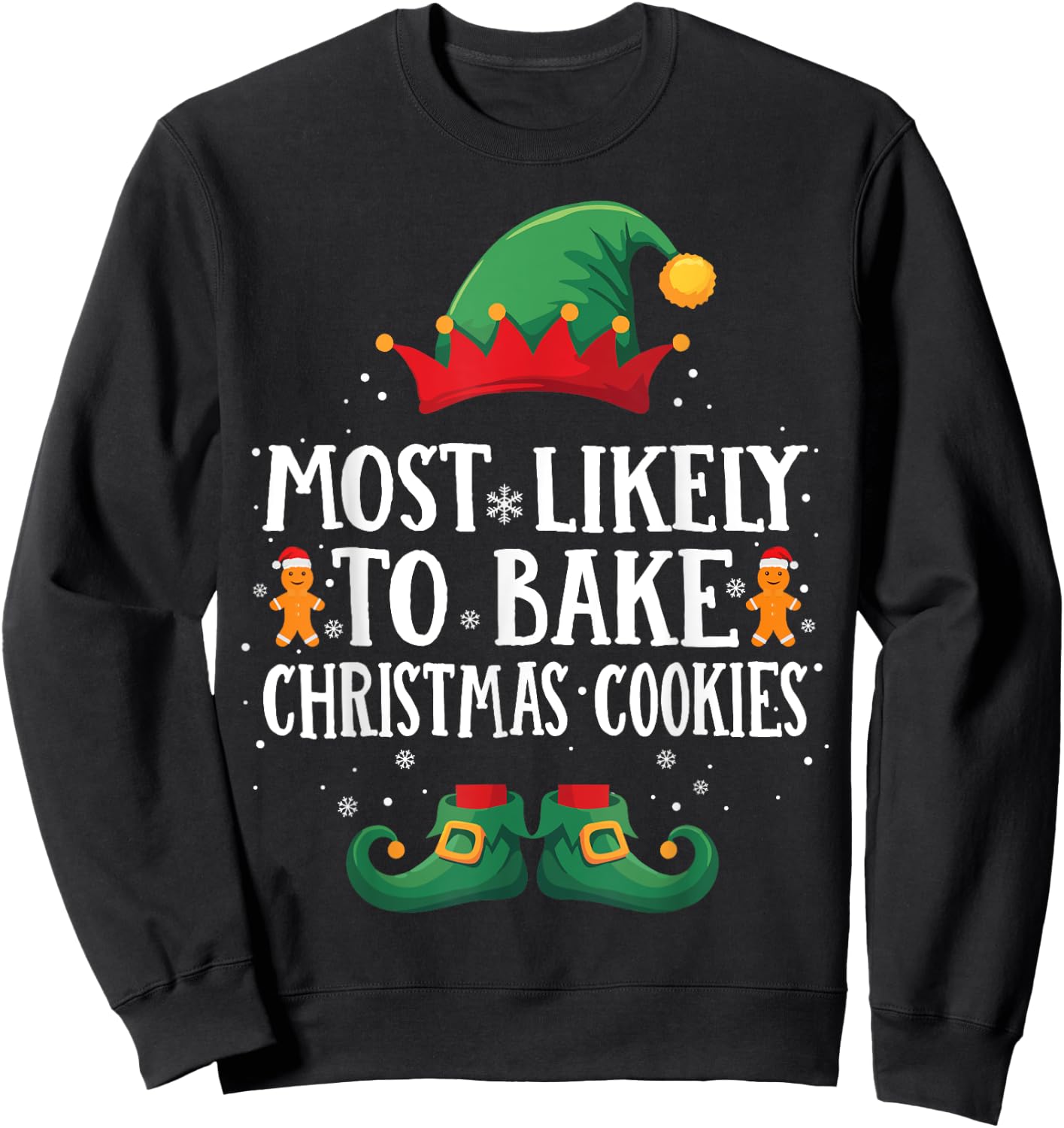 Most Likely to Bake Christmas Cookies Matching Christmas Elf Sweatshirt - Sweatshirt | Black