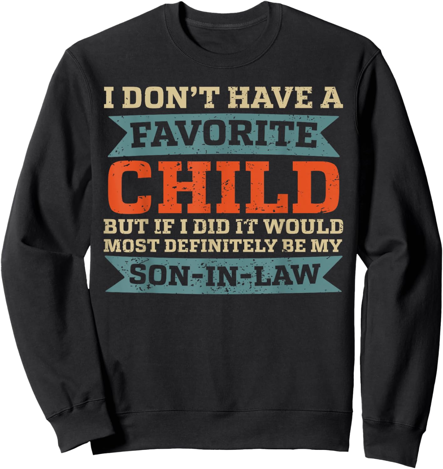 Favorite Son In-Law, Funny Father In-Law Mother In-Law Gifts Sweatshirt - Sweatshirt | Black