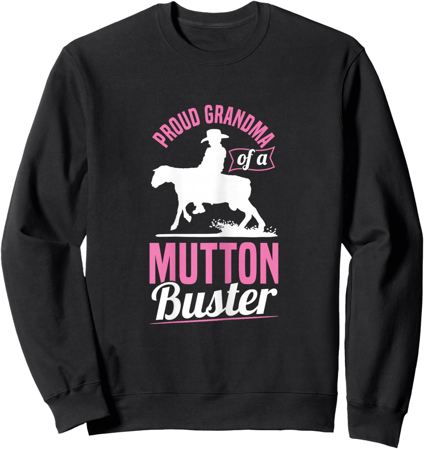 Mutton Busting Design for a Grandma of a Mutton Buster Sweatshirt - Sweatshirt | Black