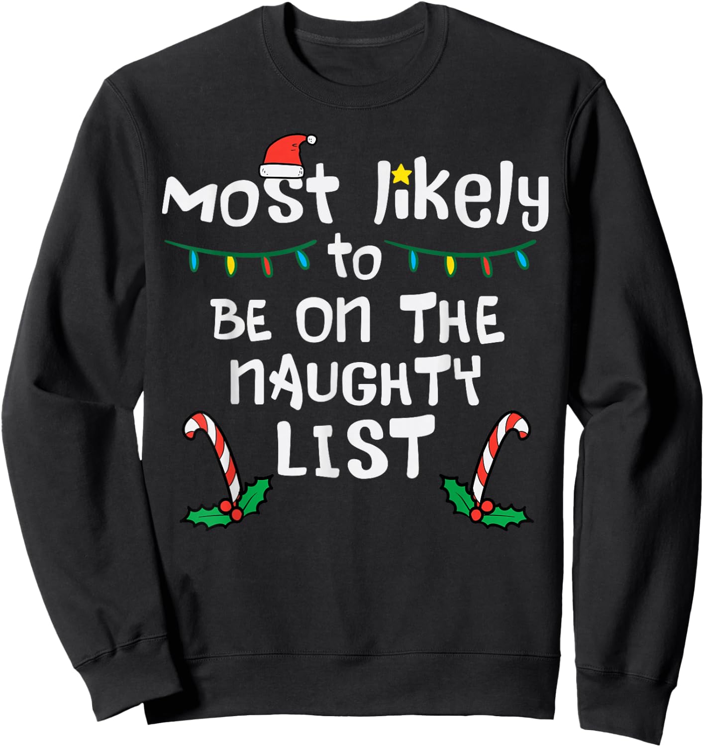 Most Likely On Naughty List Christmas Xmas Family Matching Sweatshirt - Sweatshirt | Black