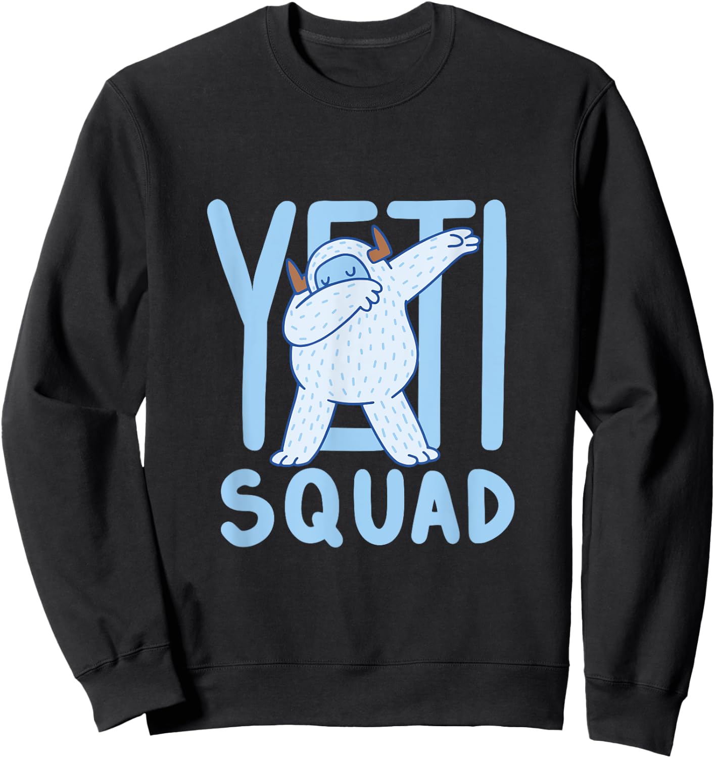 Dabbing Yeti / Yeti Dab / Yeti Squad / Believe Bigfoot Party Sweatshirt - Sweatshirt | Black