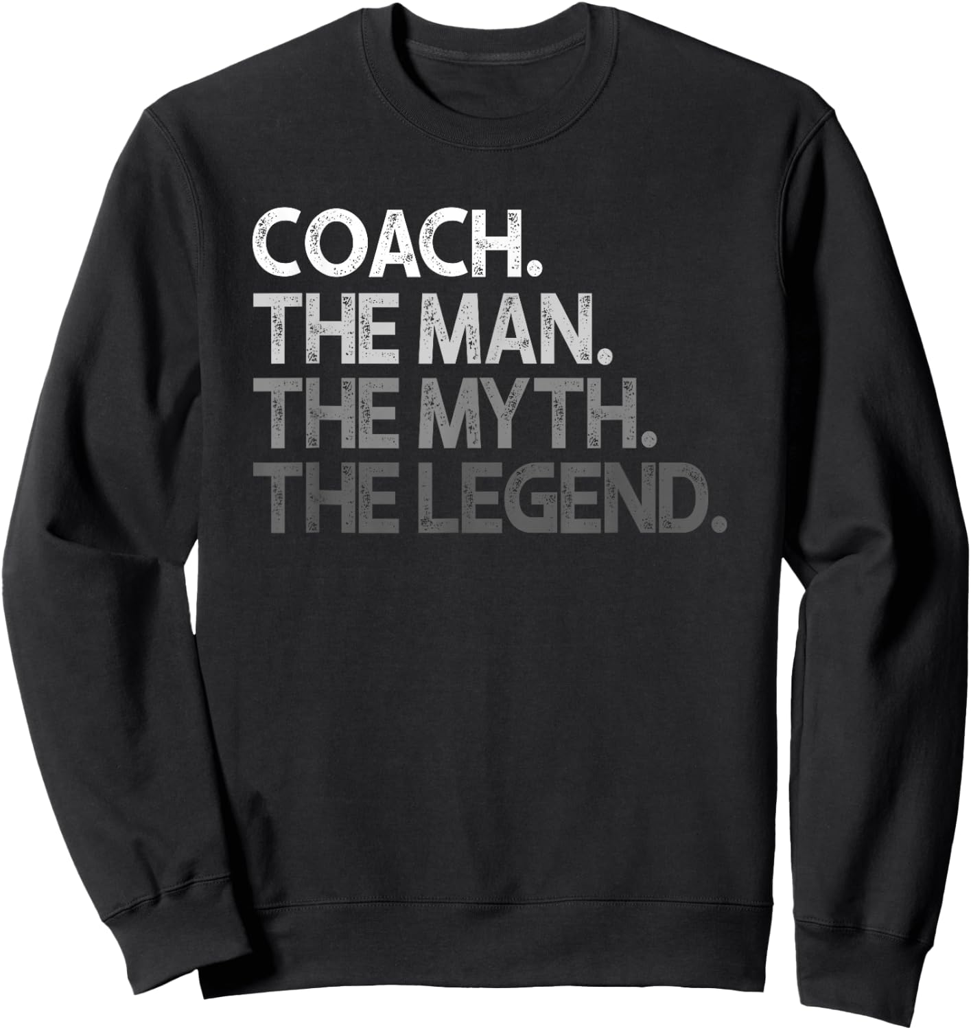 Coach Design - Coaches Design: The Man Myth Legend Coaching Sweatshirt - Sweatshirt | Black