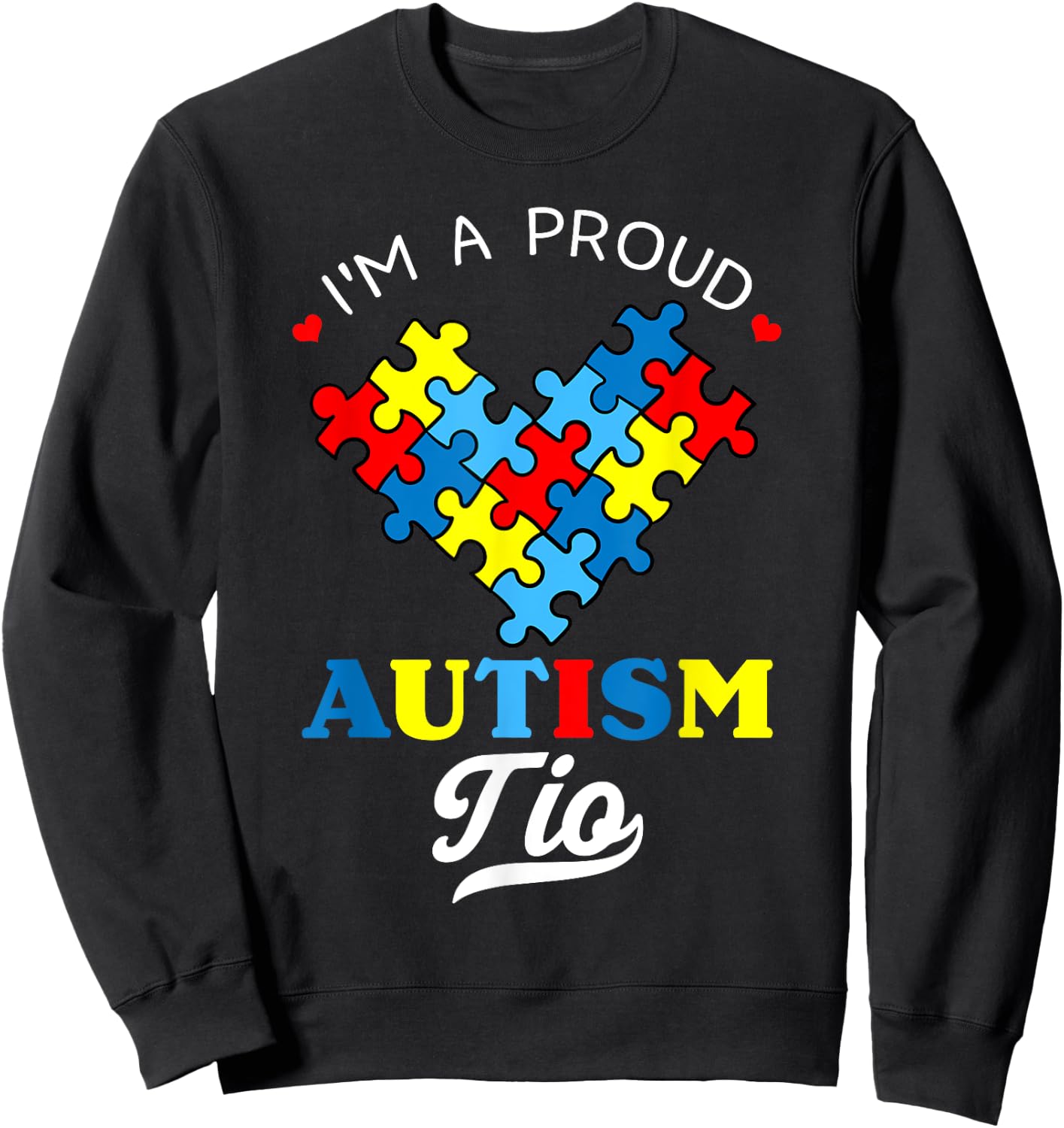 I'm A Proud Autism Tio Autism Awareness Sweatshirt - Sweatshirt | Black